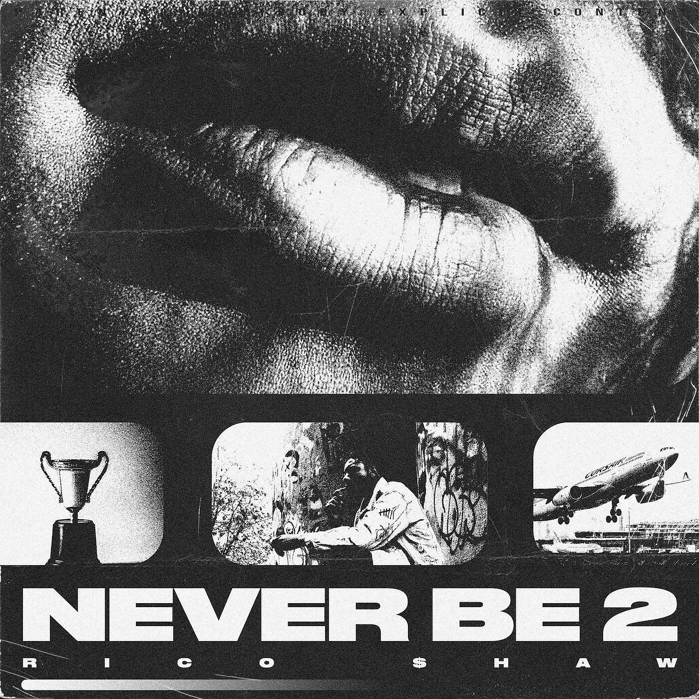 Rico $haw - Never Be 2