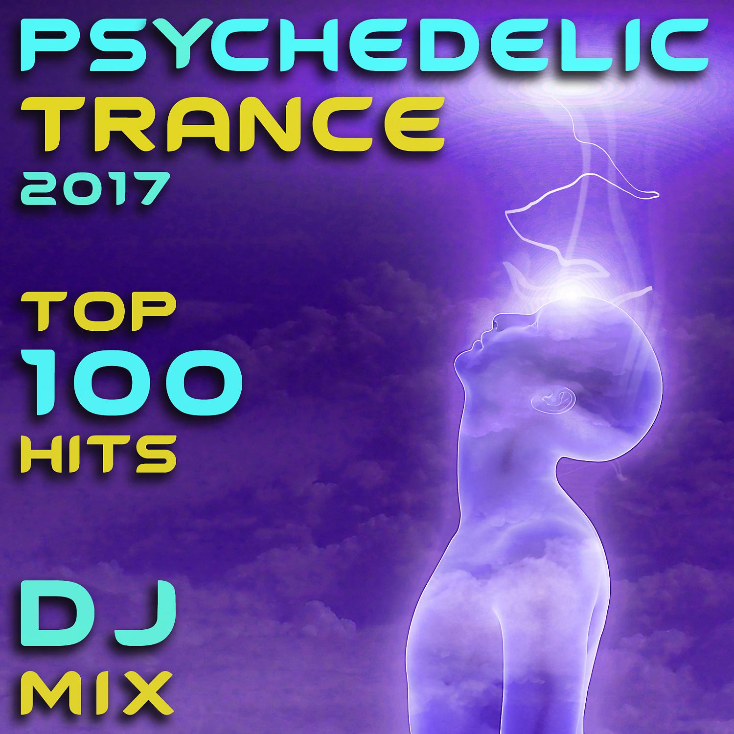 Постер альбома Psychedelic Trance 2017 Top 100 Hits DJ Mix