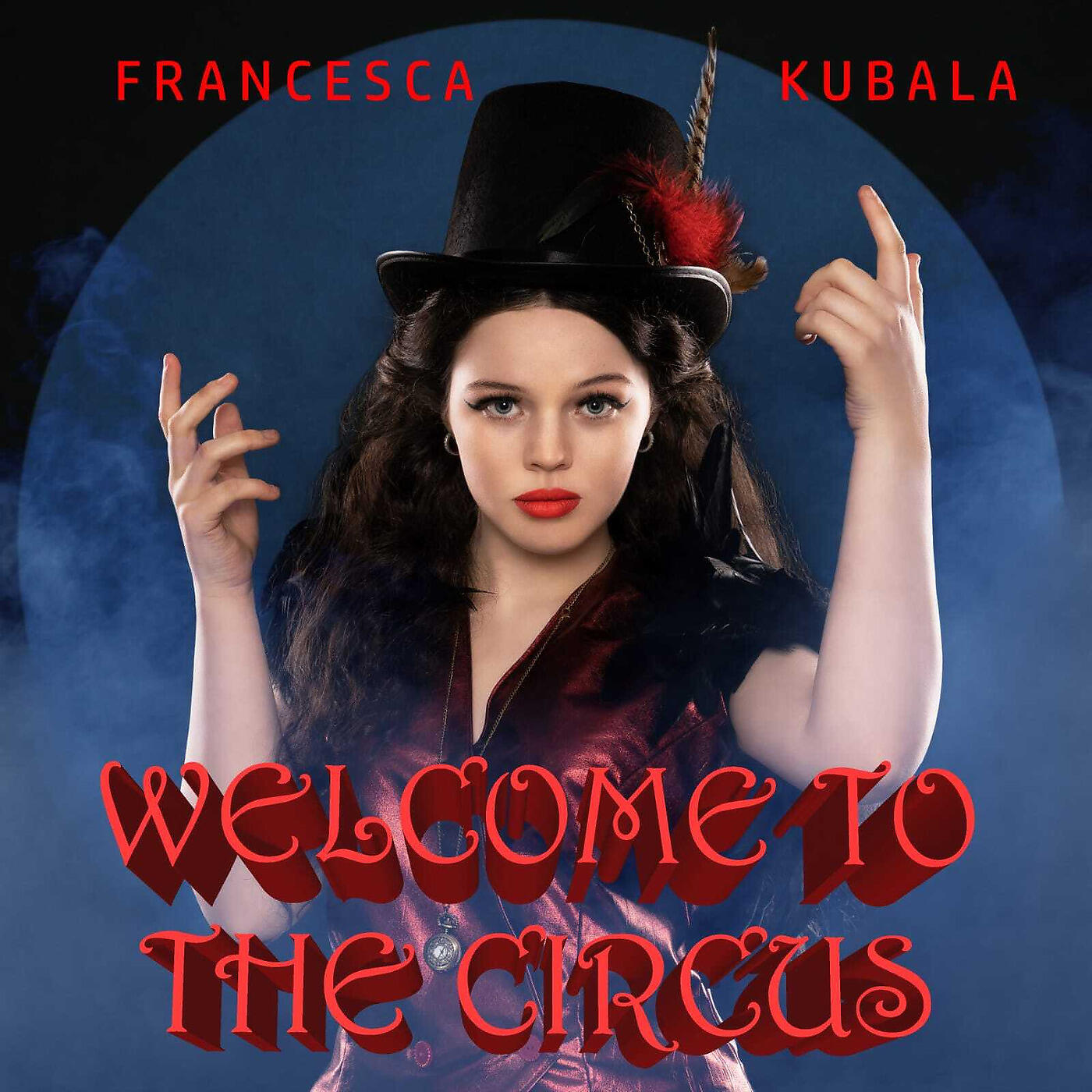 Francesca Kubala - Welcome to the Circus