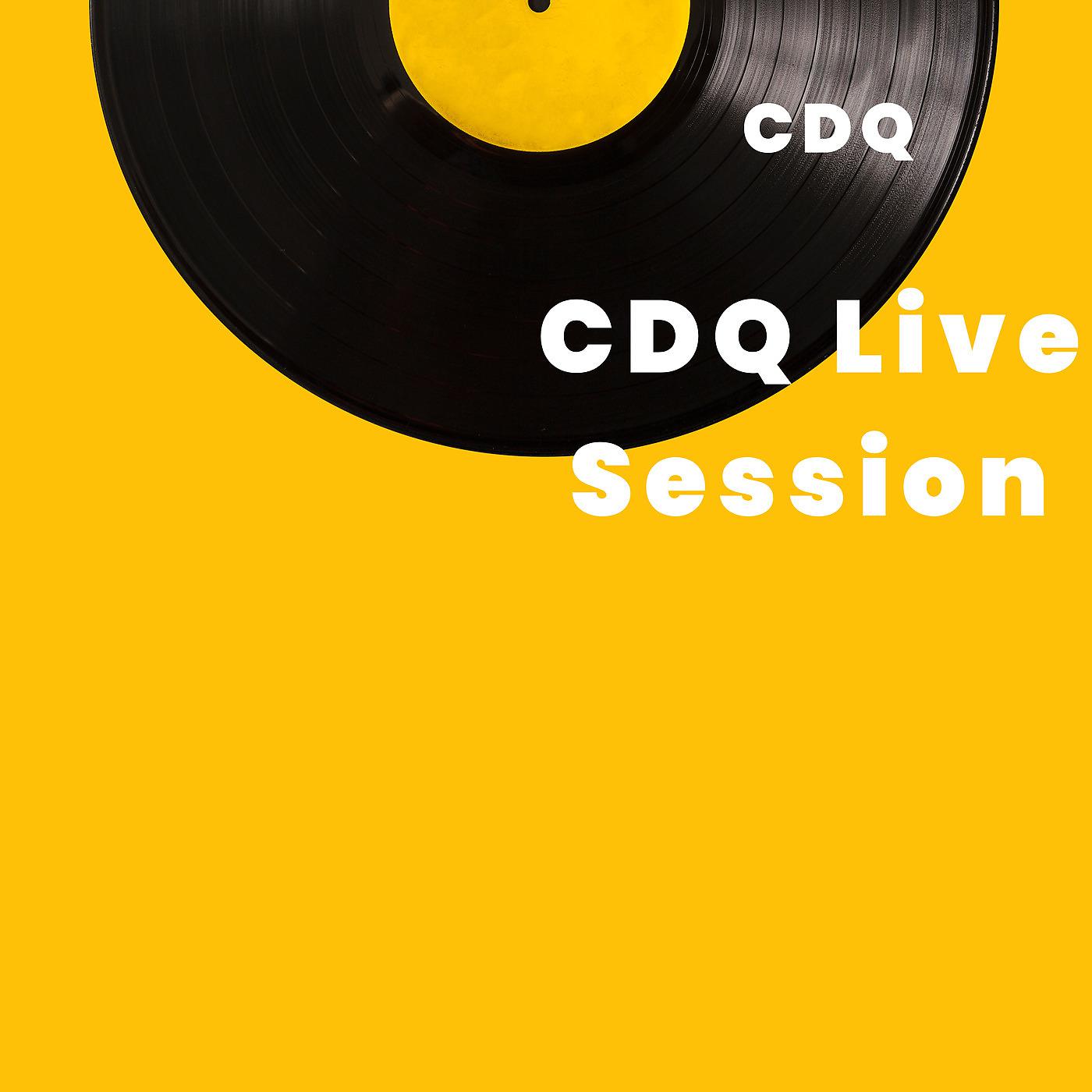 Постер альбома Cdq (Live Session)