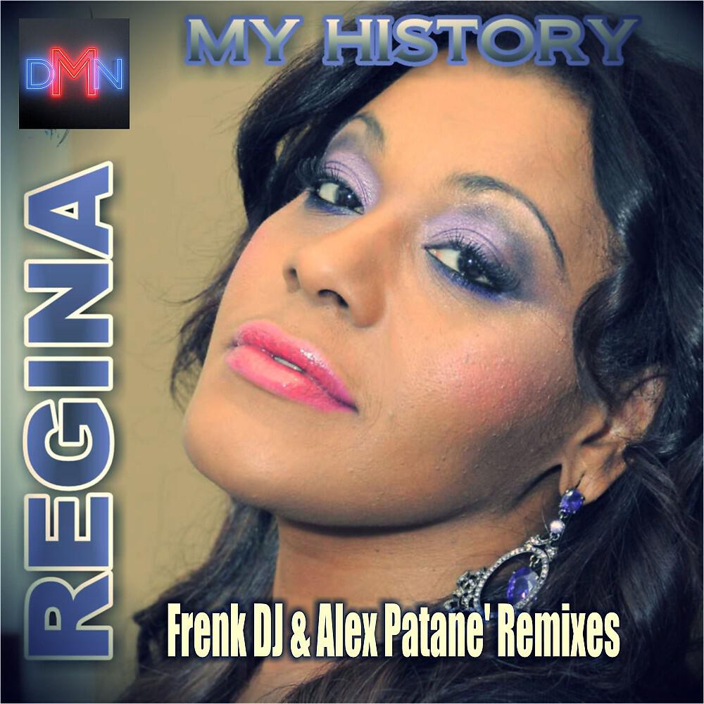 Regina - My History (Frenk DJ & Alex Patane' Extended Remix)