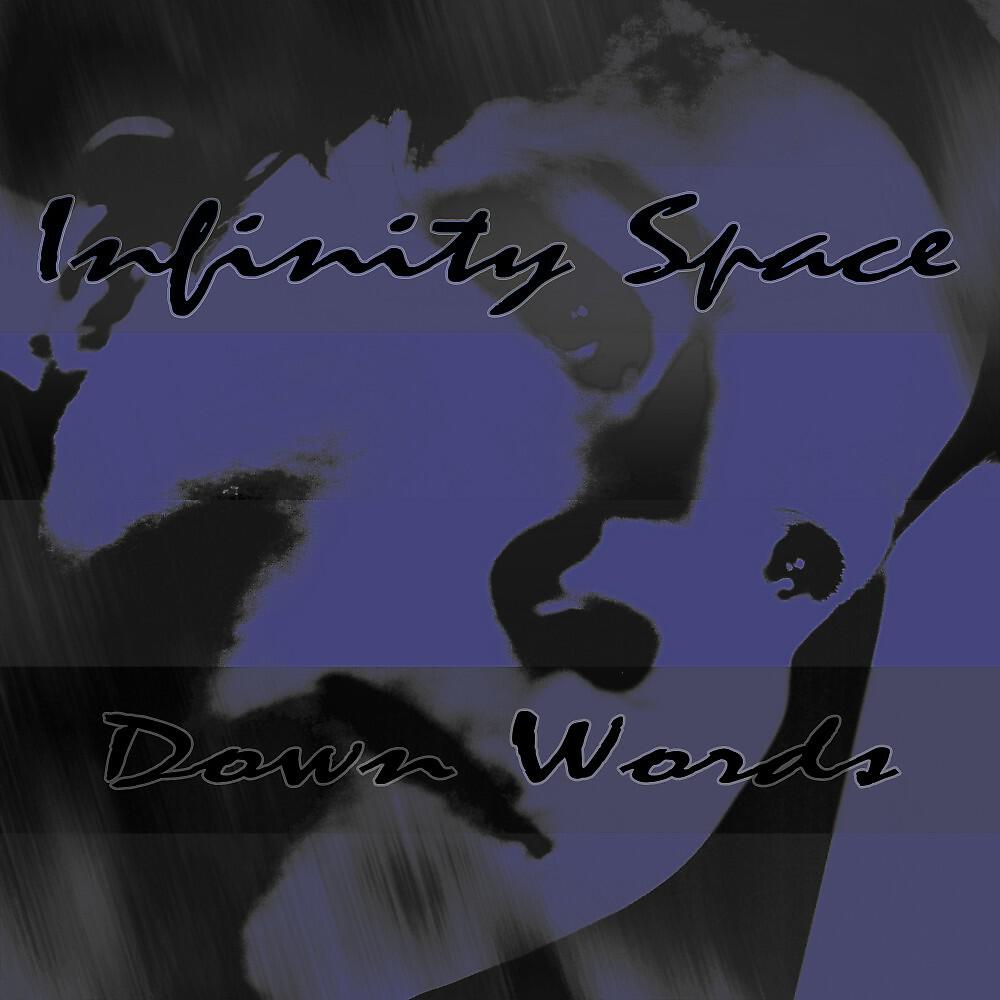 Infinity Space - Down Words, Pt. 3