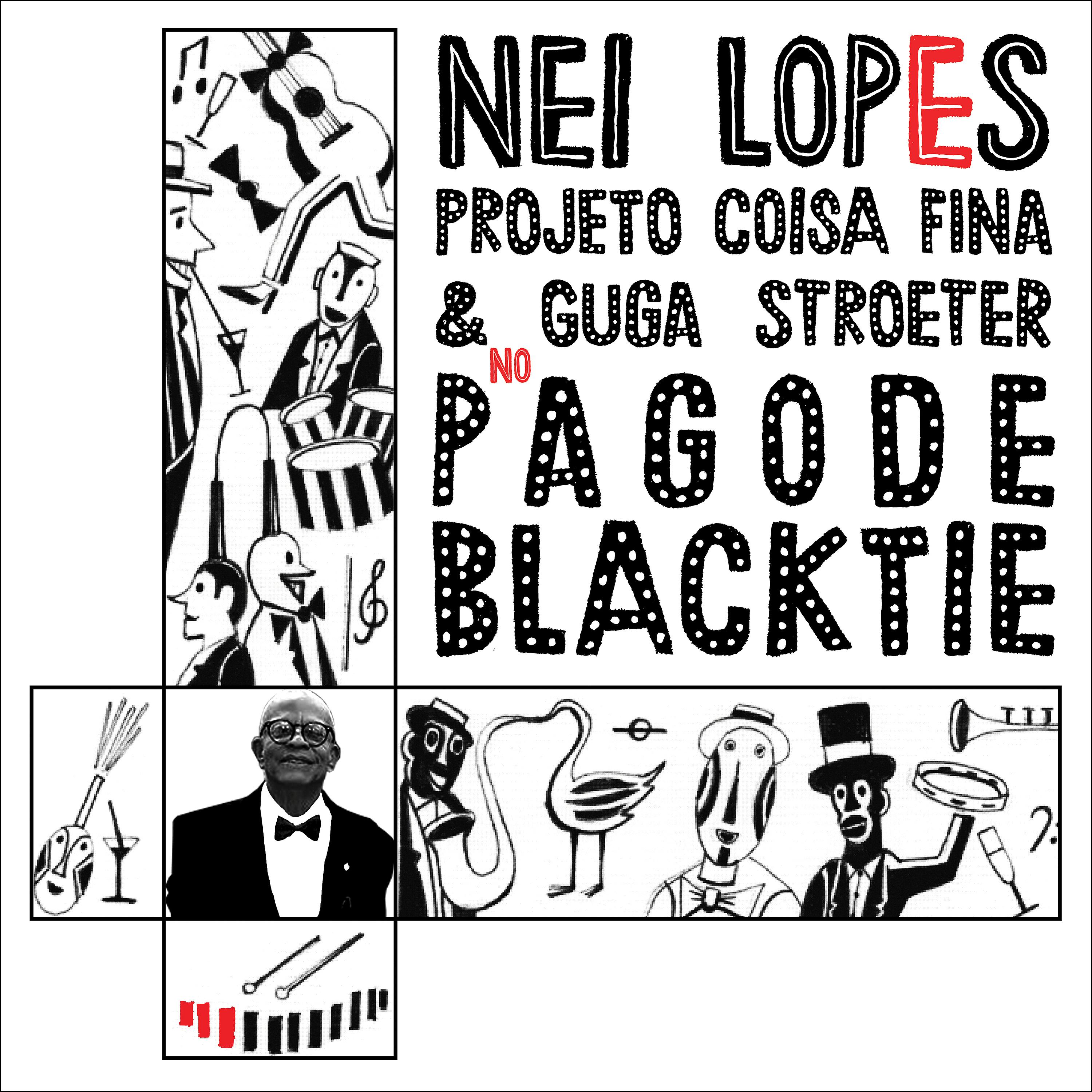 Постер альбома Nei Lopes, Projeto Coisa Fina e Guga Stroeter No Pagode Black Tie
