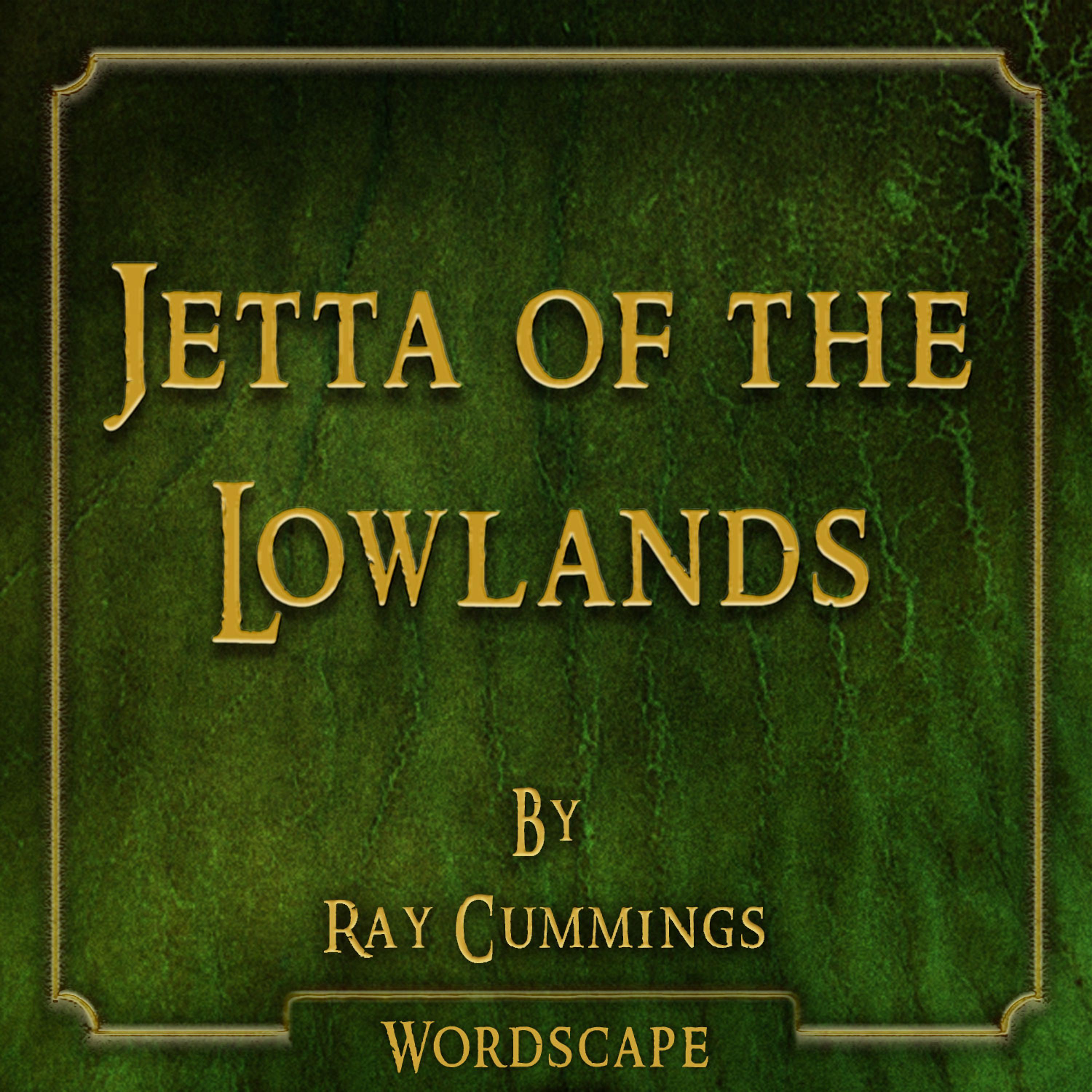 Постер альбома Jetta of the Lowlands (By Ray Cummings)