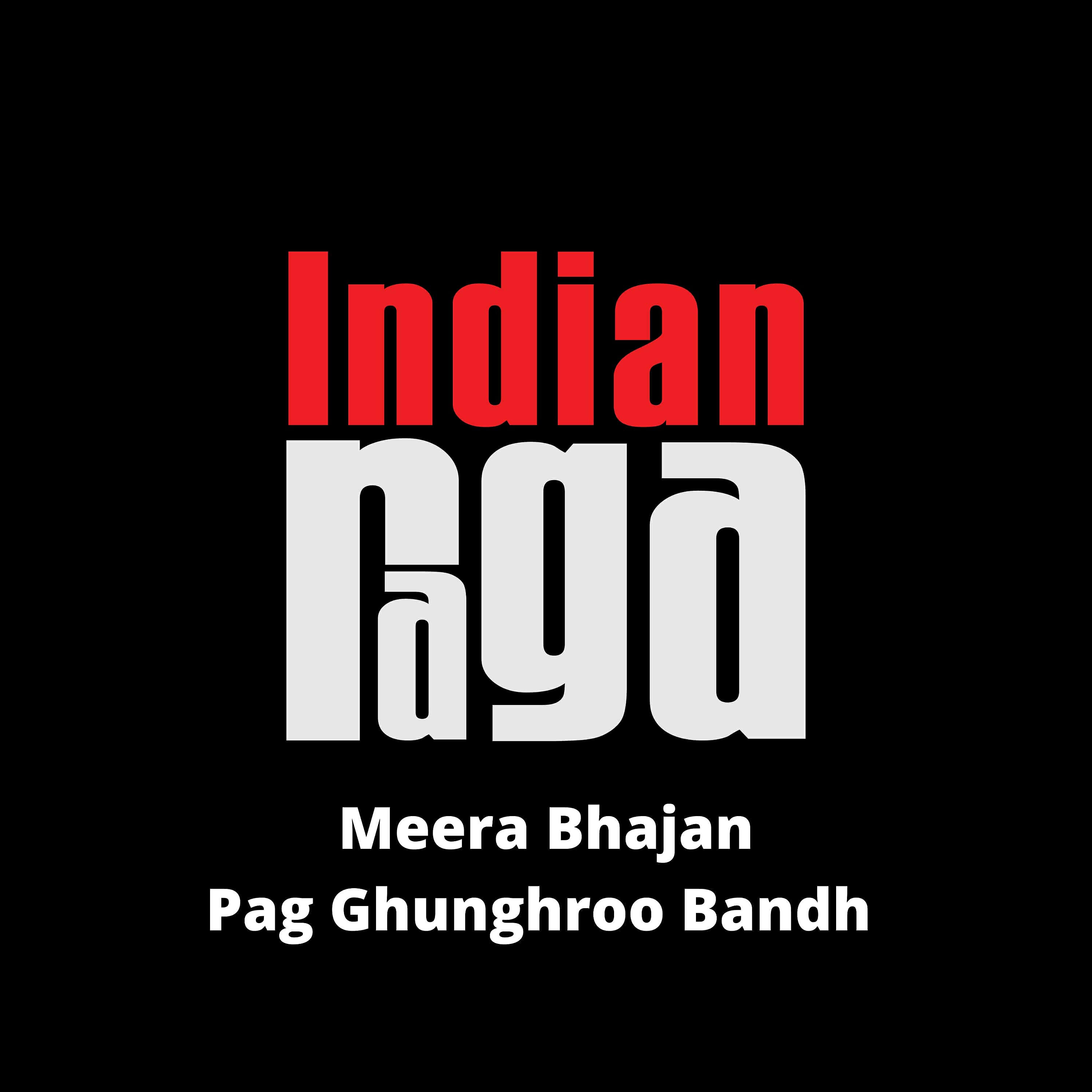IndianRaga - Meera Bhajan Pag Ghunghroo Bandh - Behag- Adi Thalam