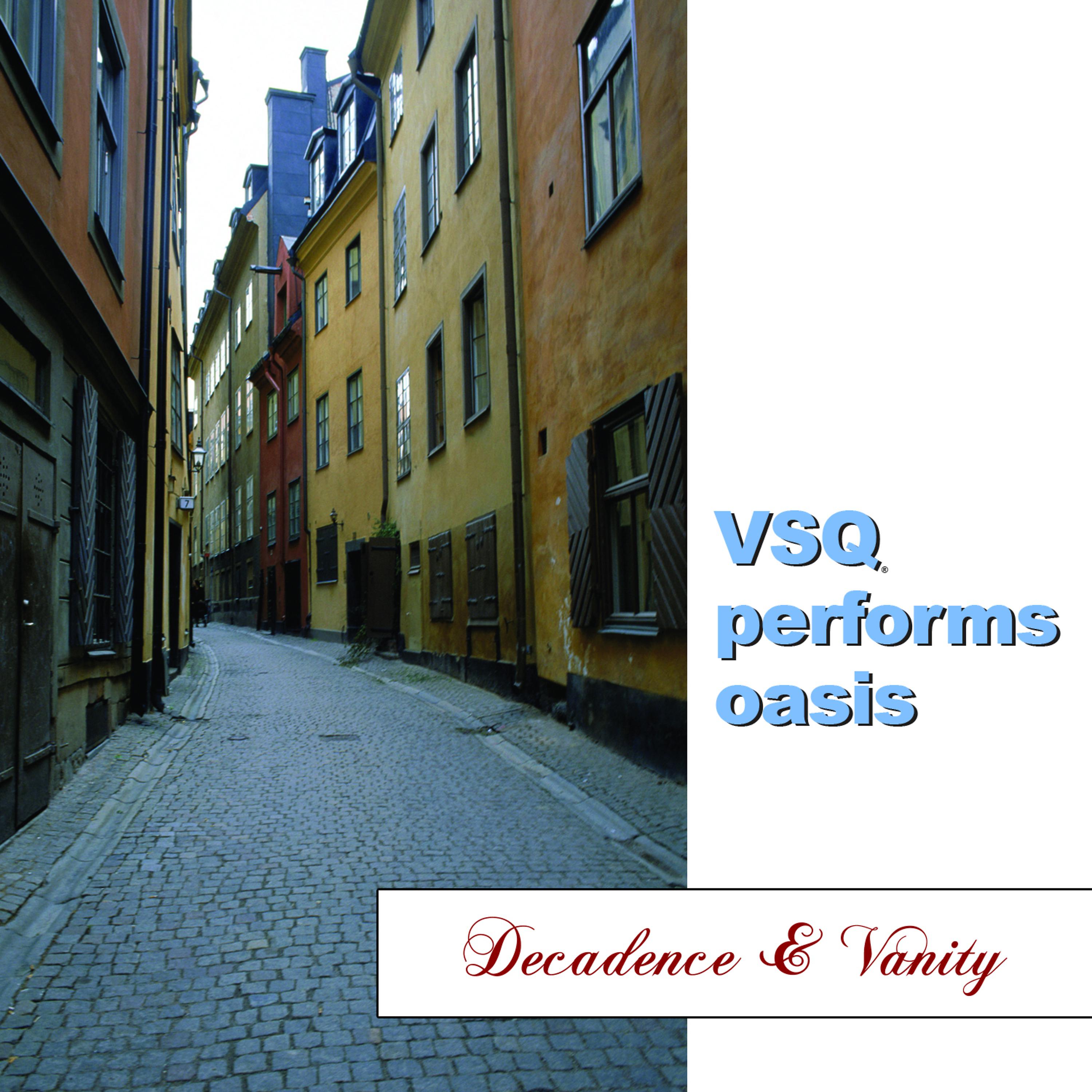 Постер альбома VSQ Performs Oasis: Decadence And Vanity