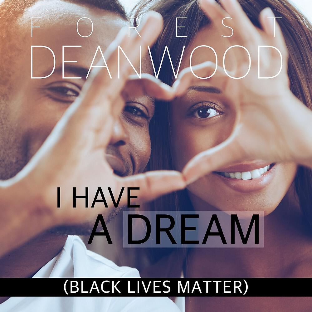 Forest Deanwood - I Have a Dream (Black Lives Matter) [Original Mix]