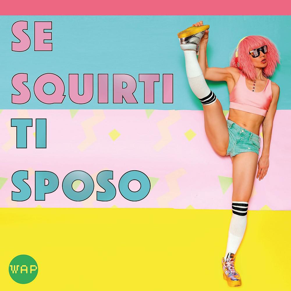 Постер альбома Se squirti ti sposo