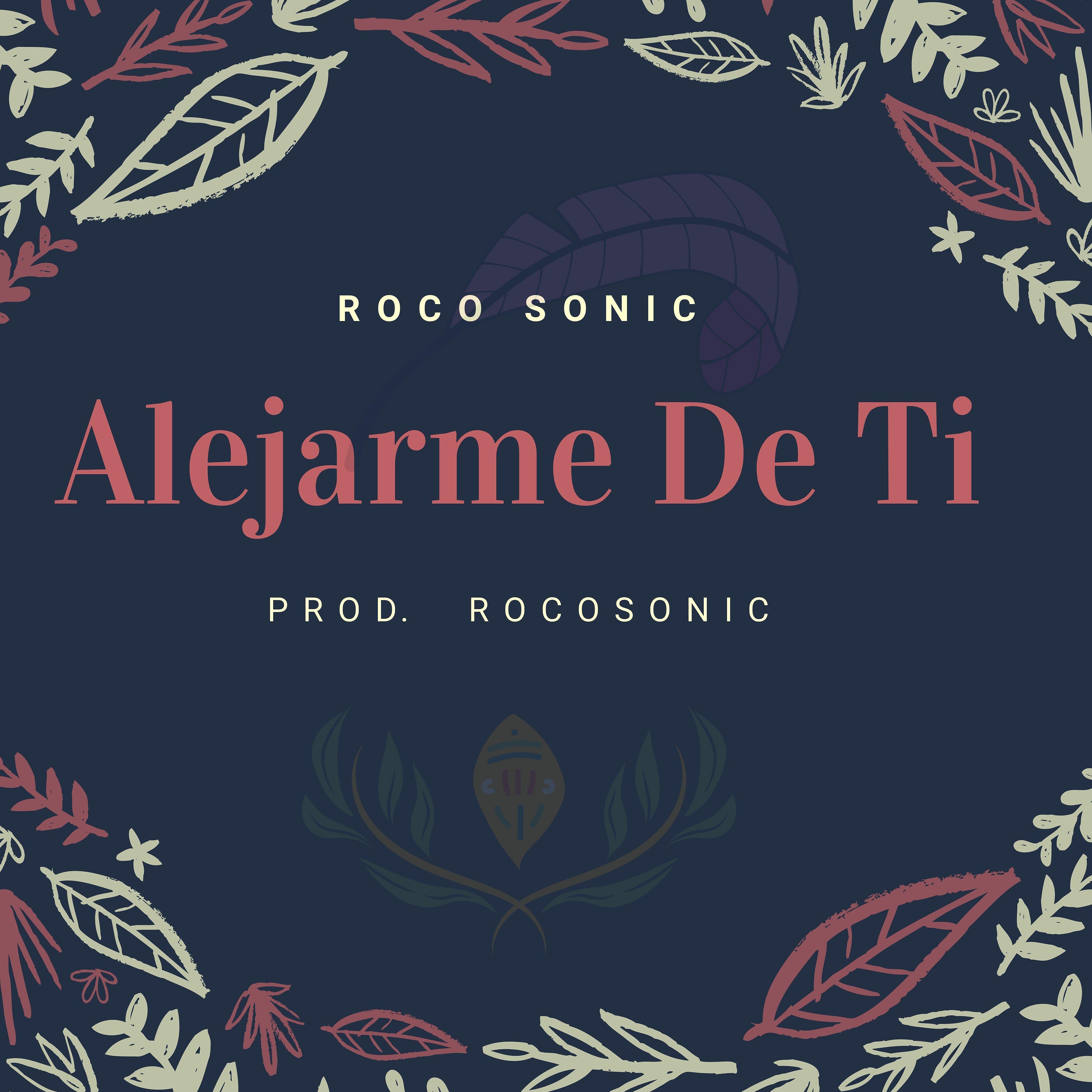Roco Sonic - Alejarme De Ti