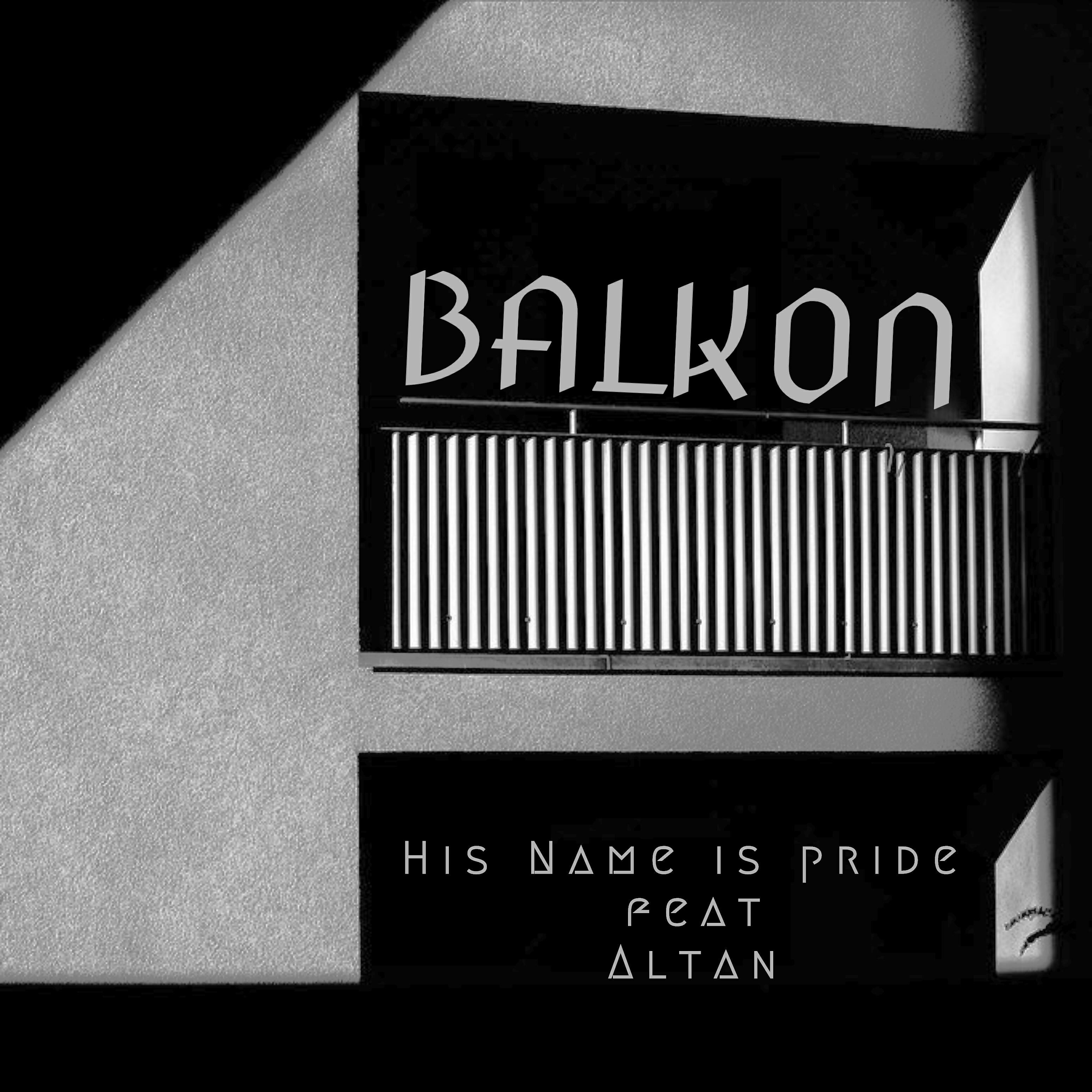 His Name Is Pride - Balkon