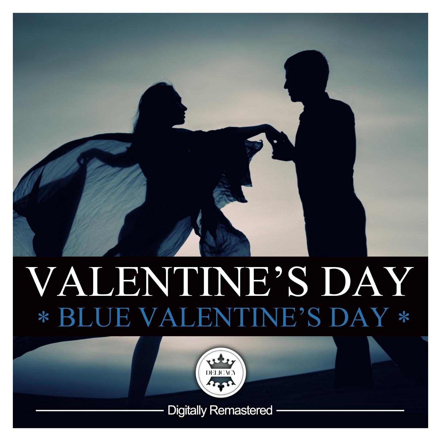Постер альбома Valentine's Day Classics - Blue Valentine's Day (Digitally Remastered)