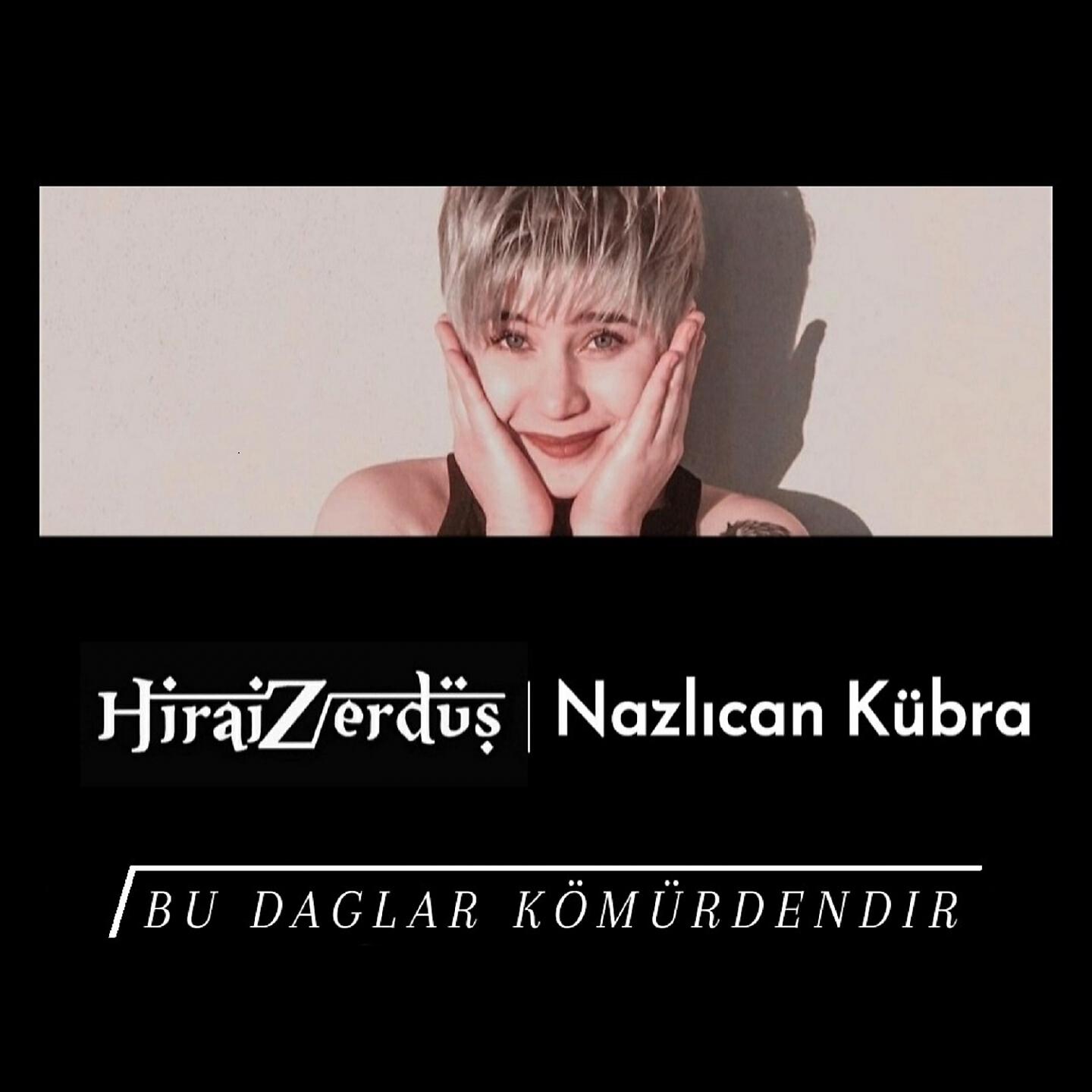 Hirai Zerdüş - Bu Dağlar Kömürdendir