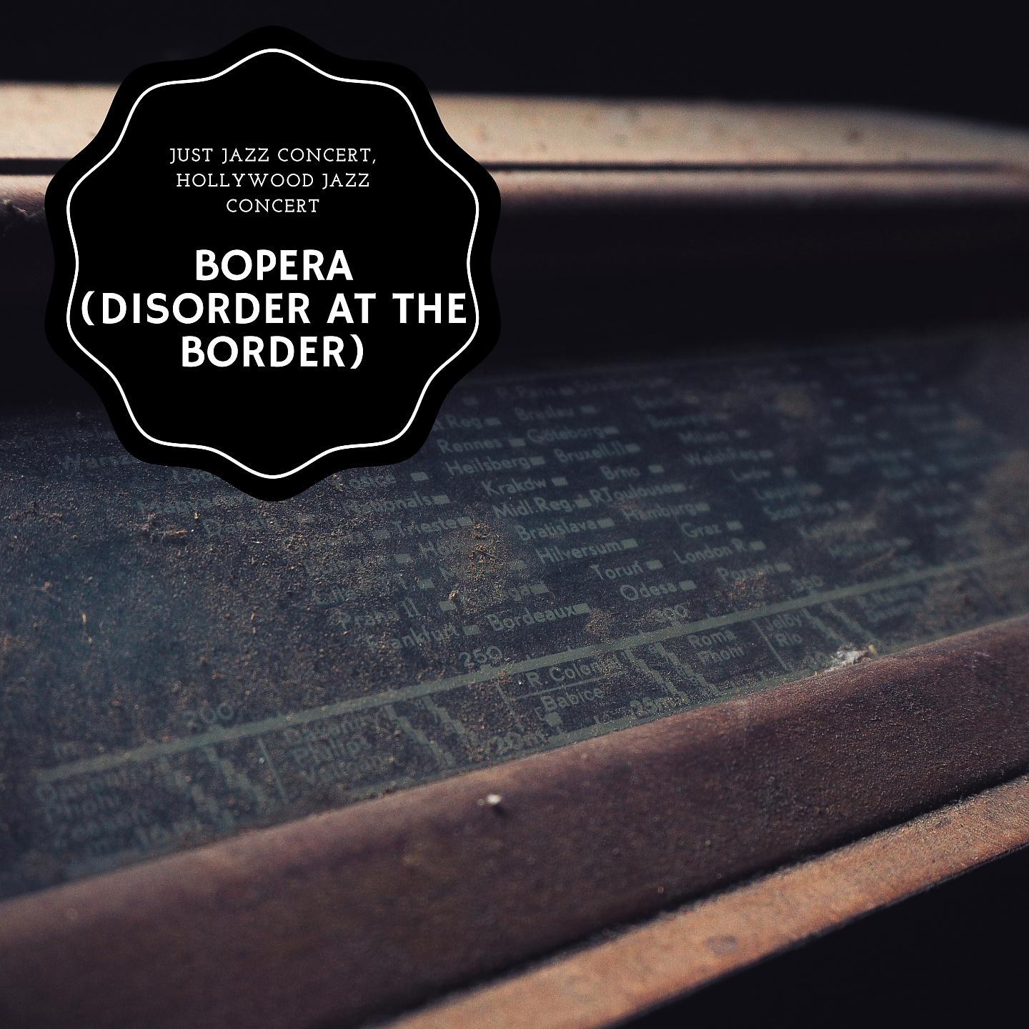 Постер альбома Bopera (Disorder At The Border)