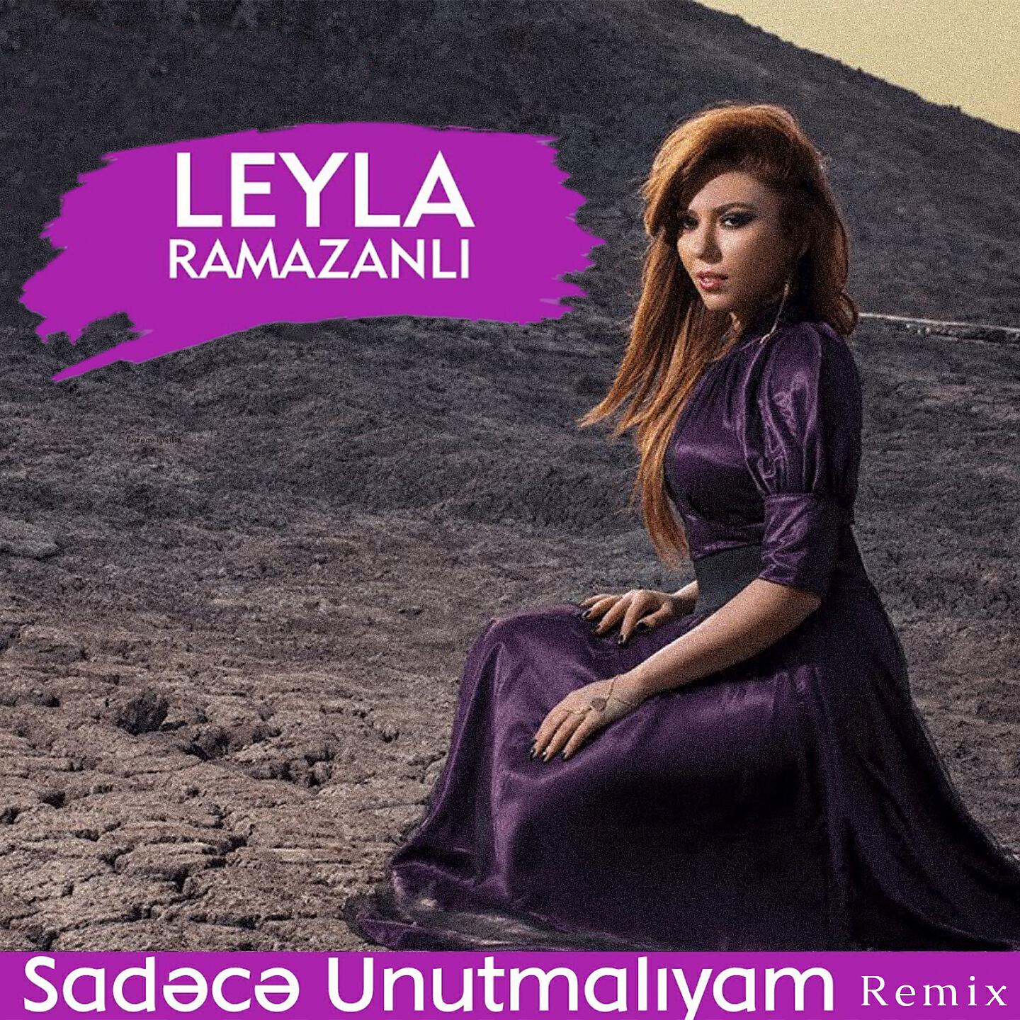 LEYLA - Sadəcə Unutmalıyam (Remix)
