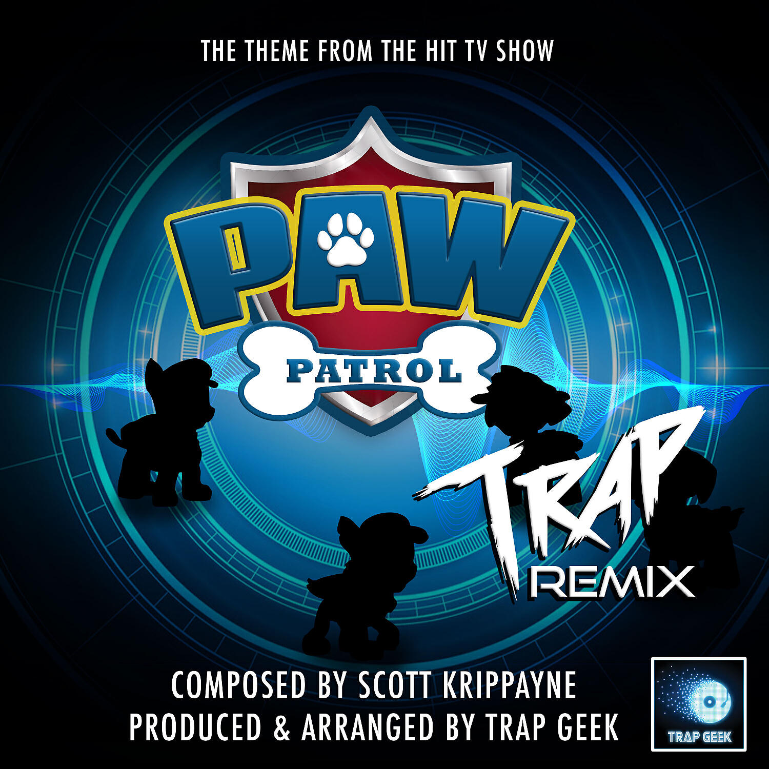 Trap Geek - Paw Patrol Main Theme (From 