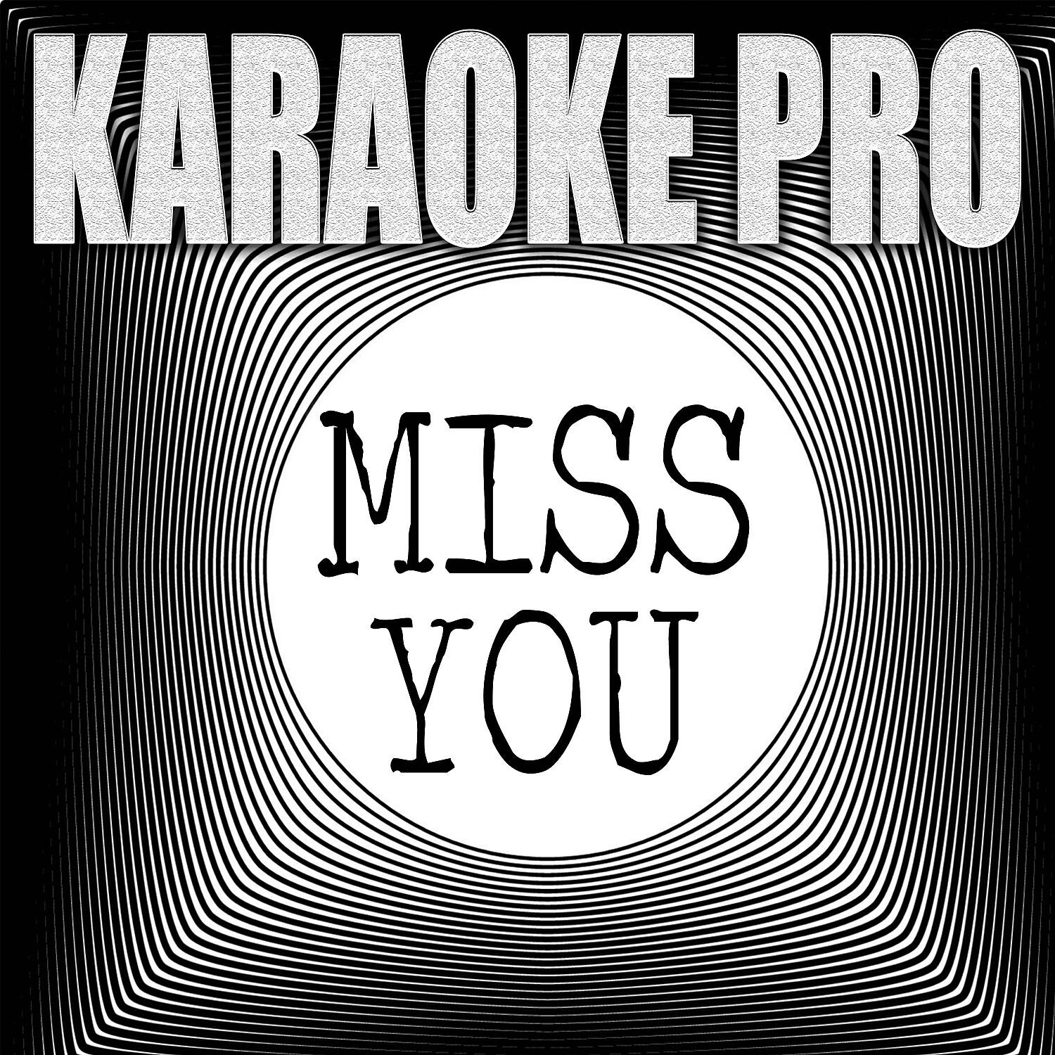 Karaoke Pro - MIss You (Originally Performed by Corpse) (Instrumental Version)