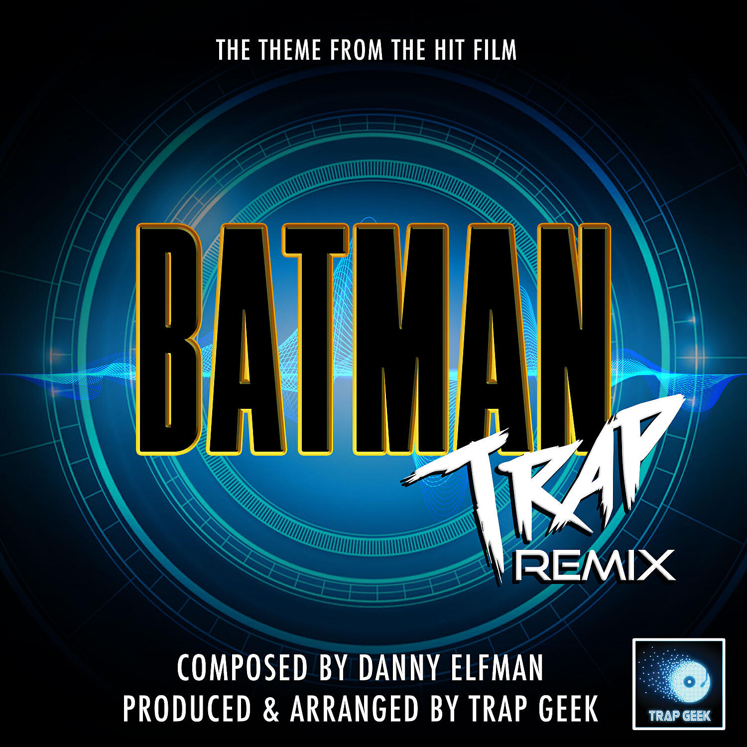 Trap Geek - Batman Main Theme (From 