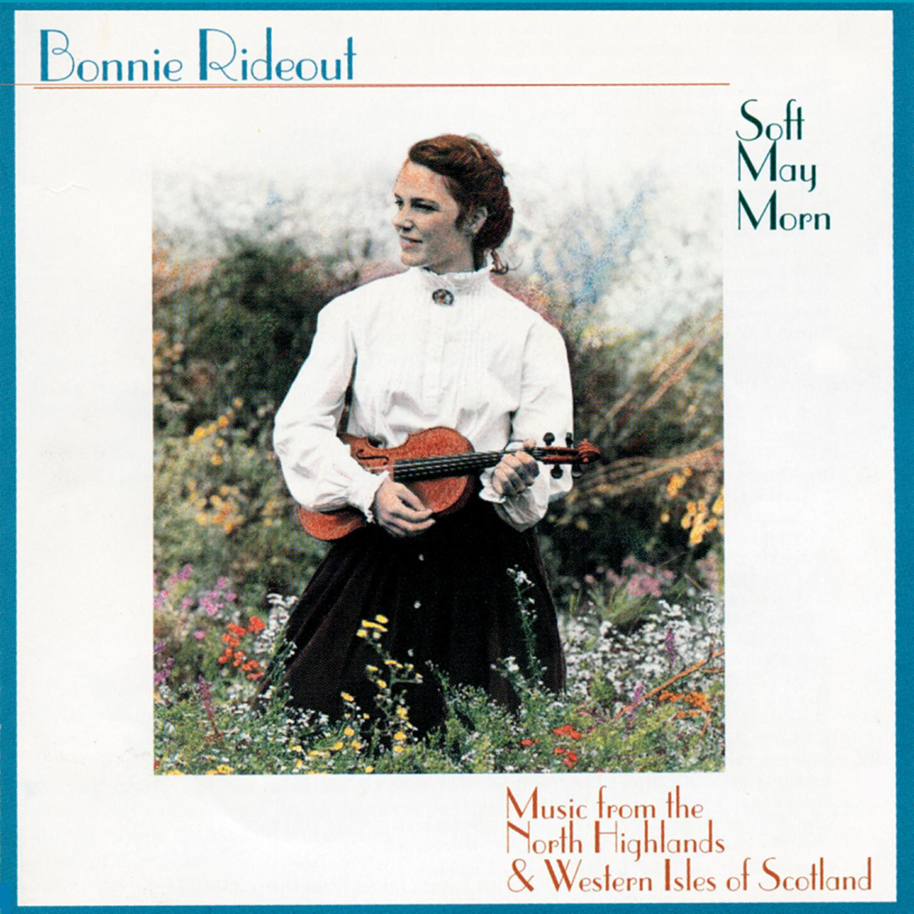 Bonnie Rideout - Joyful Is the Crossing / Gloom Upon My Soul / Och O Ro U