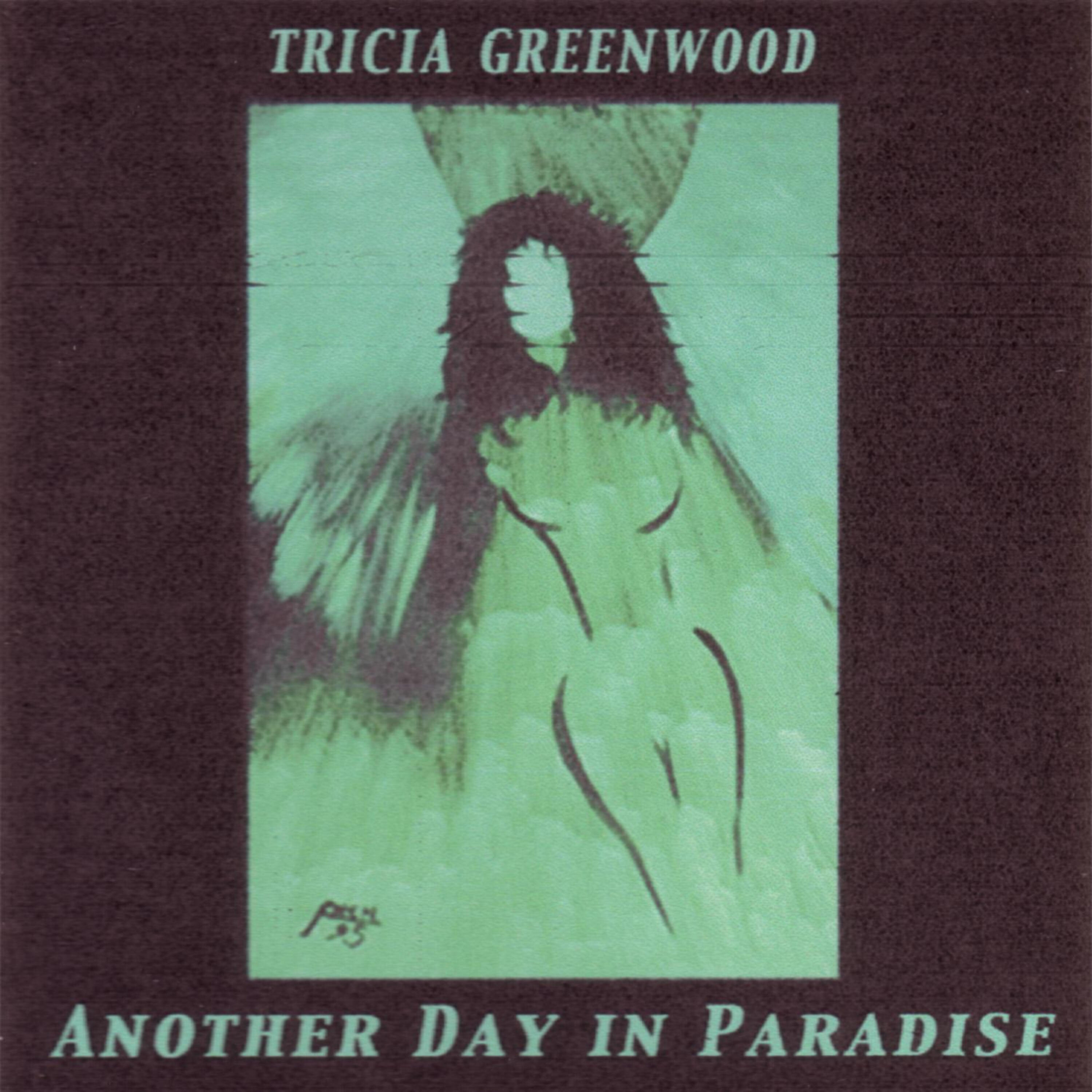 Tricia Greenwood - Another Day In Paradise