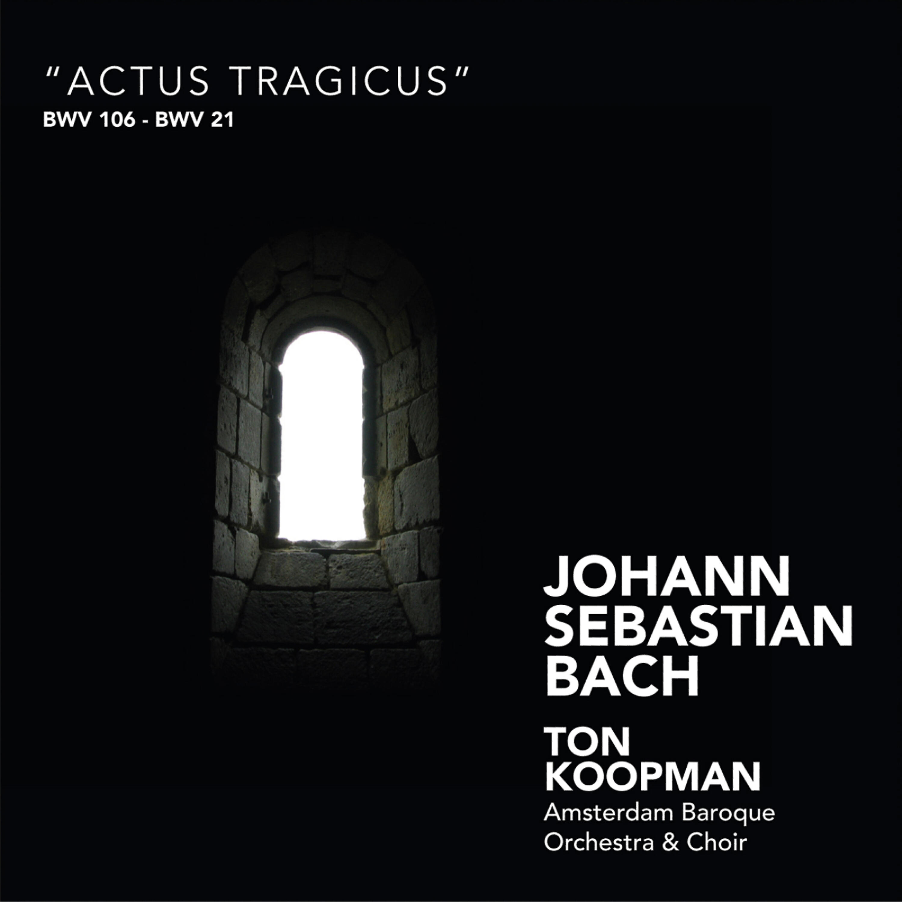 Amsterdam Baroque Orchestra - Ich hatte viel Bekümmernis, BWV 21: 