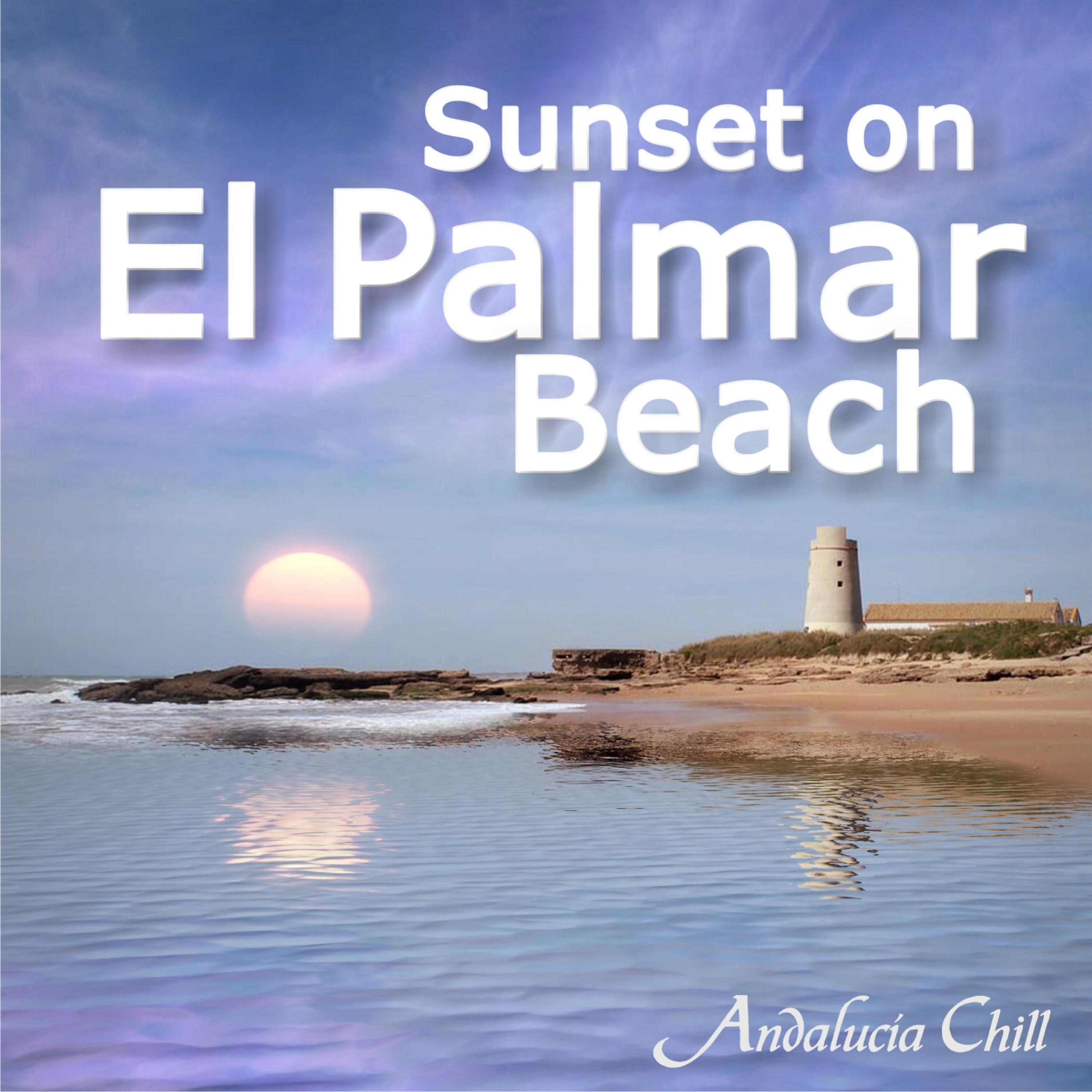 Постер альбома Andalucía Chill - Sunset on El Palmar Beach