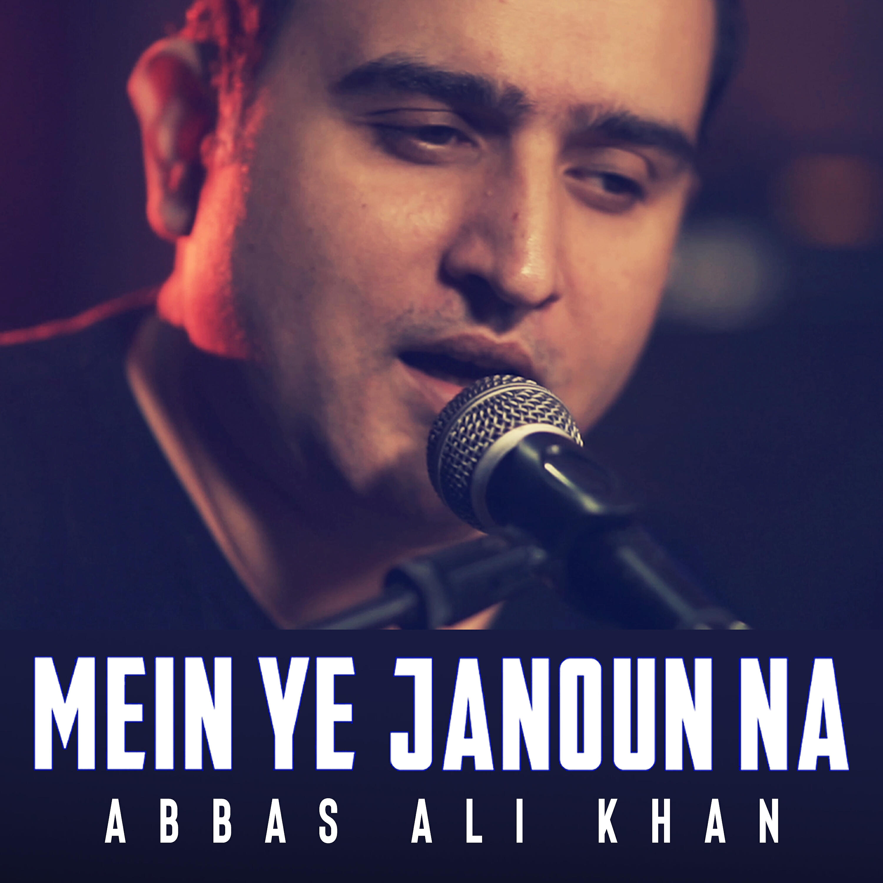 Abbas Ali Khan - Mein Ye Janoun Na