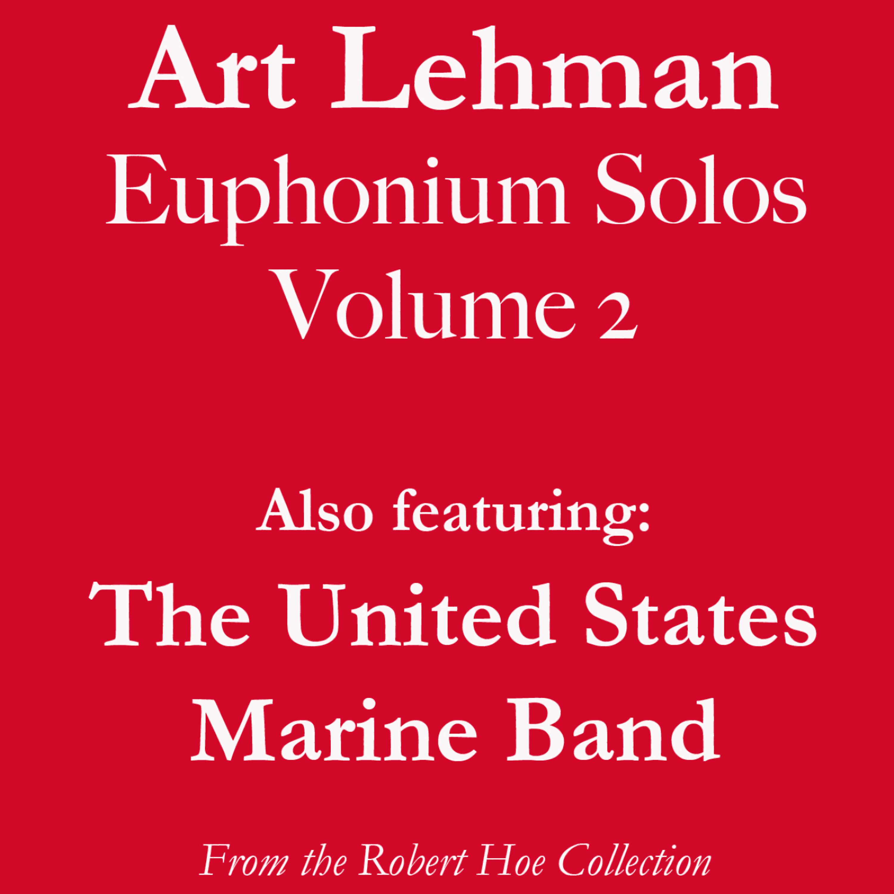Постер альбома Art Lehman Euphonium Solos, Volume 2