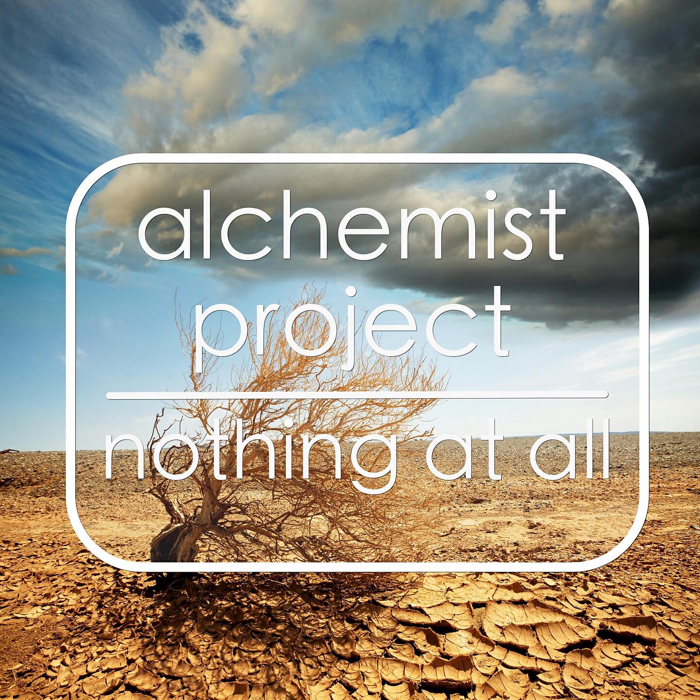 ALCHEMIST PROJECT - Nothing at All (Extended)