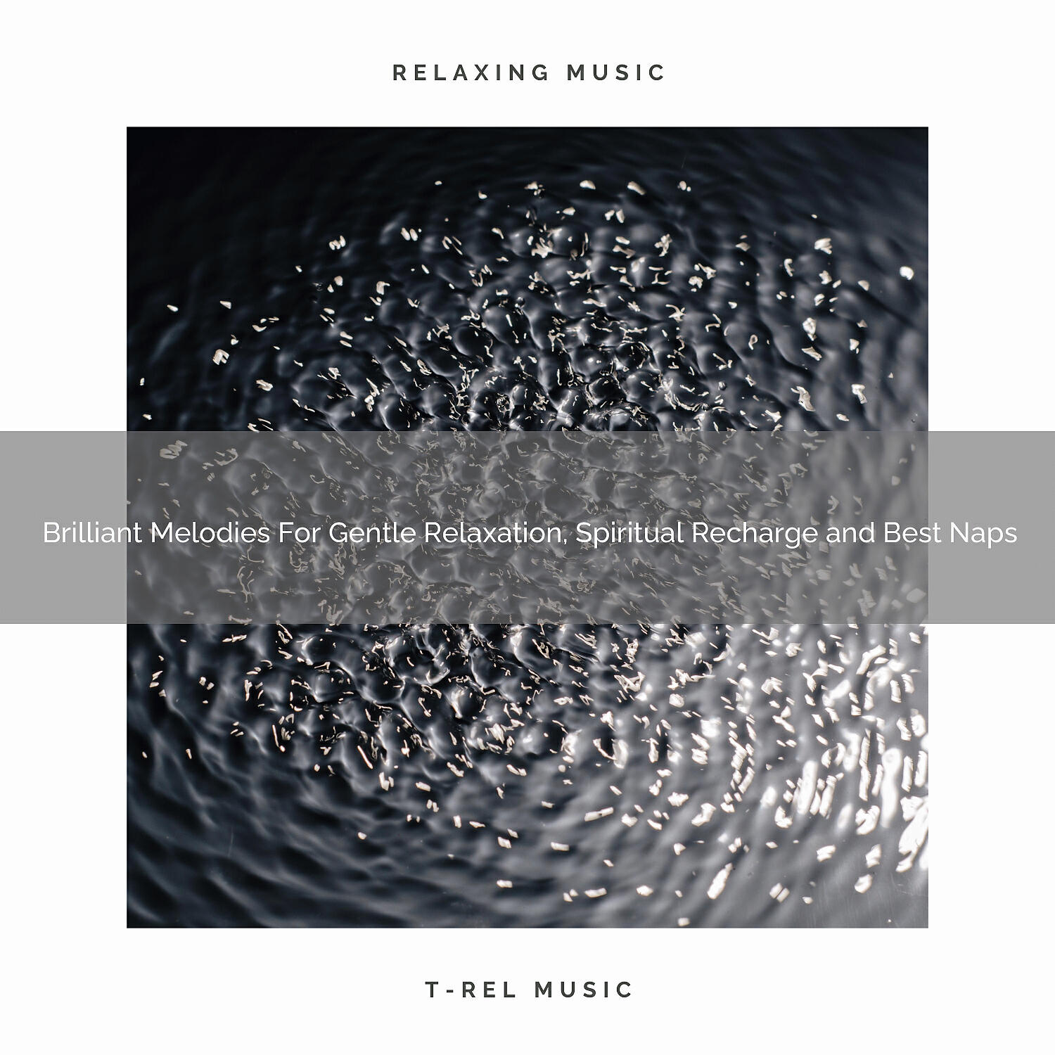 Disconnect Your Mind - Brilliant Melodies For Gentle Relaxation, Spiritual Recharge and Best Naps