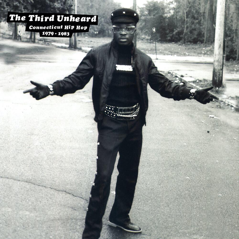Постер альбома The Third Unheard: Connecticut Hip Hop 1979-1983