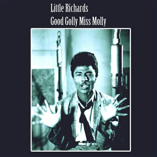 Little Richard - Good Golly Miss Molly