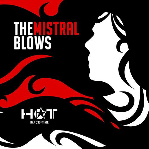 H.O.T. Hands of Time - The Mistral Blows