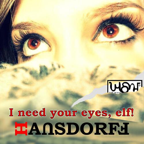 Andriff Hans Hausdorff - I Need Your Eyes, Elf!