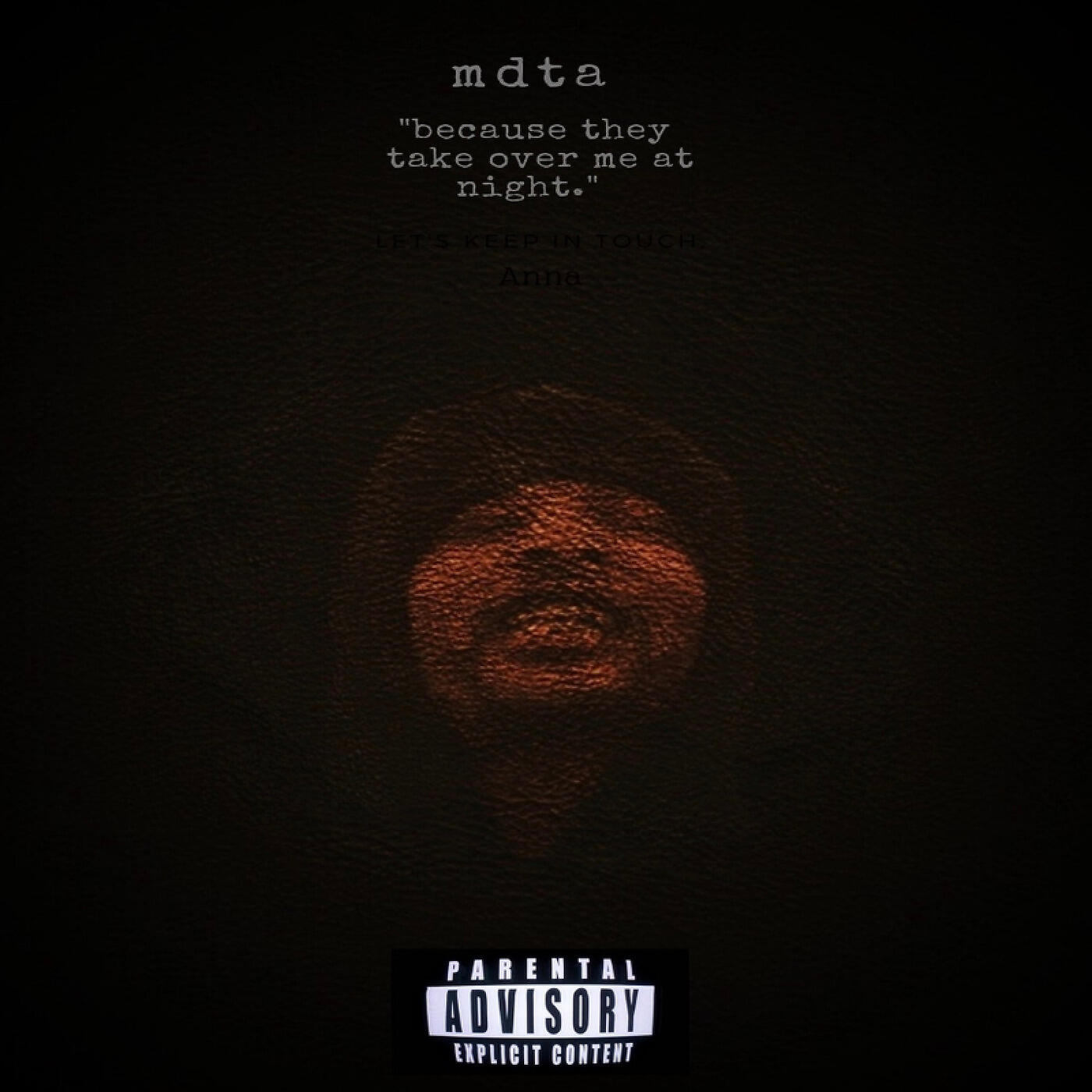 MDTA - Because They Take over Me at Night.