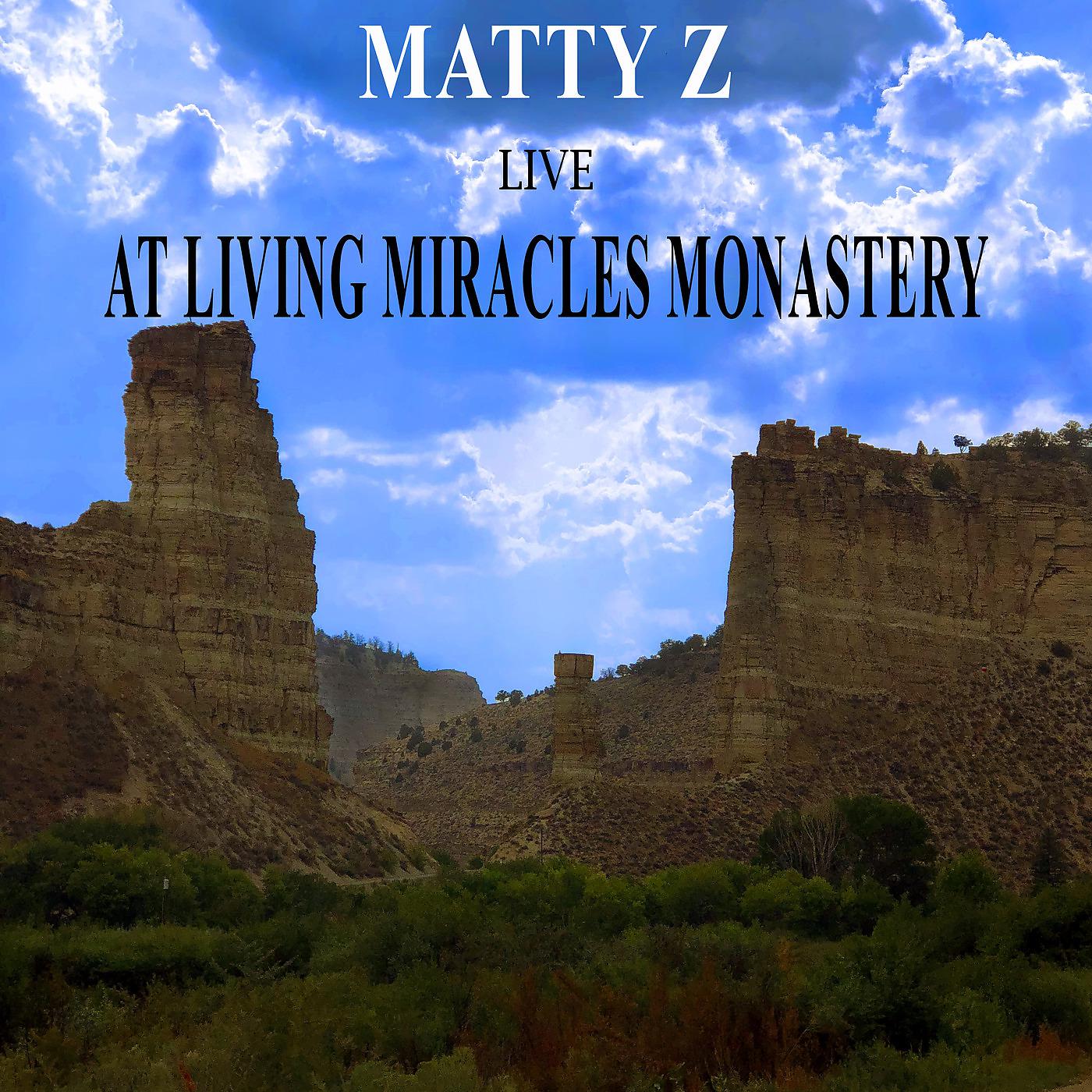Постер альбома Matty Z (Live at Living Miracles Monastery)