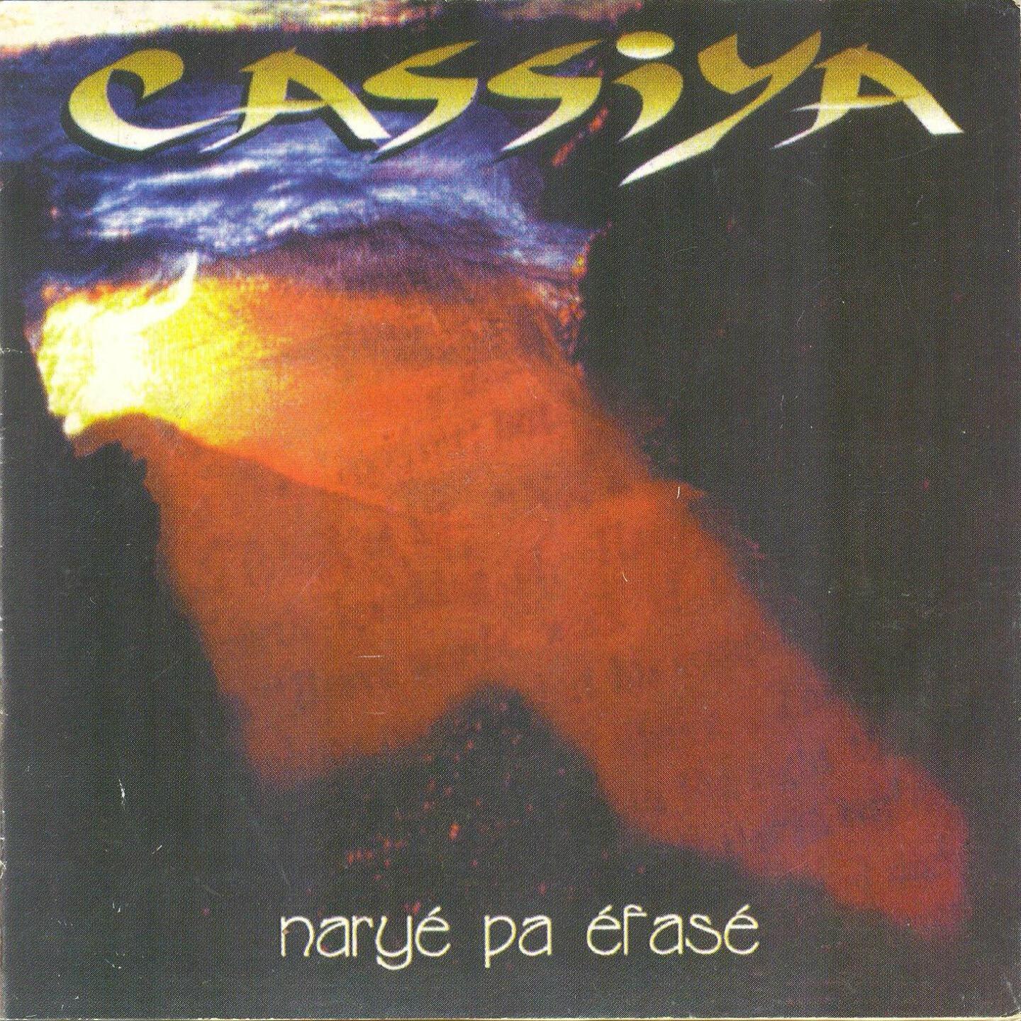 Cassiya - Naryé pas éfasé