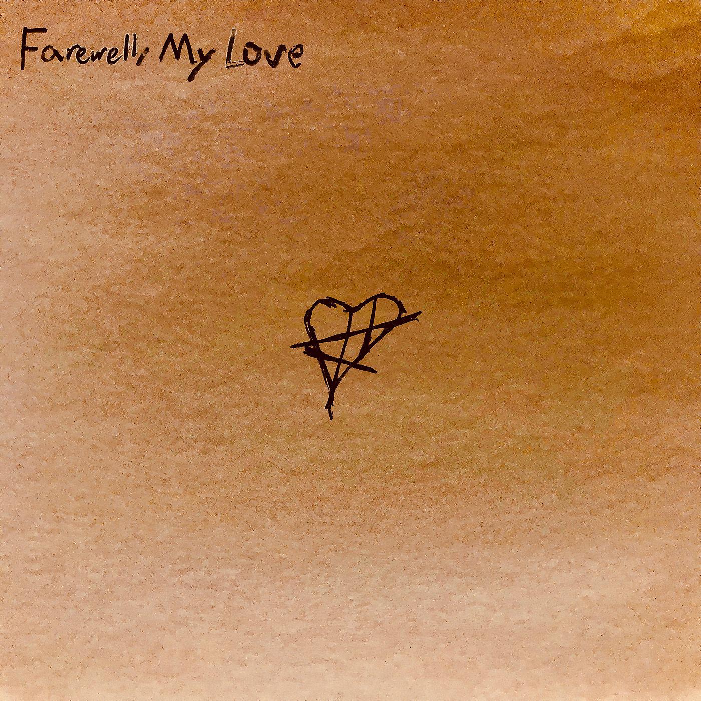 Постер альбома Farewell, My Love - EP
