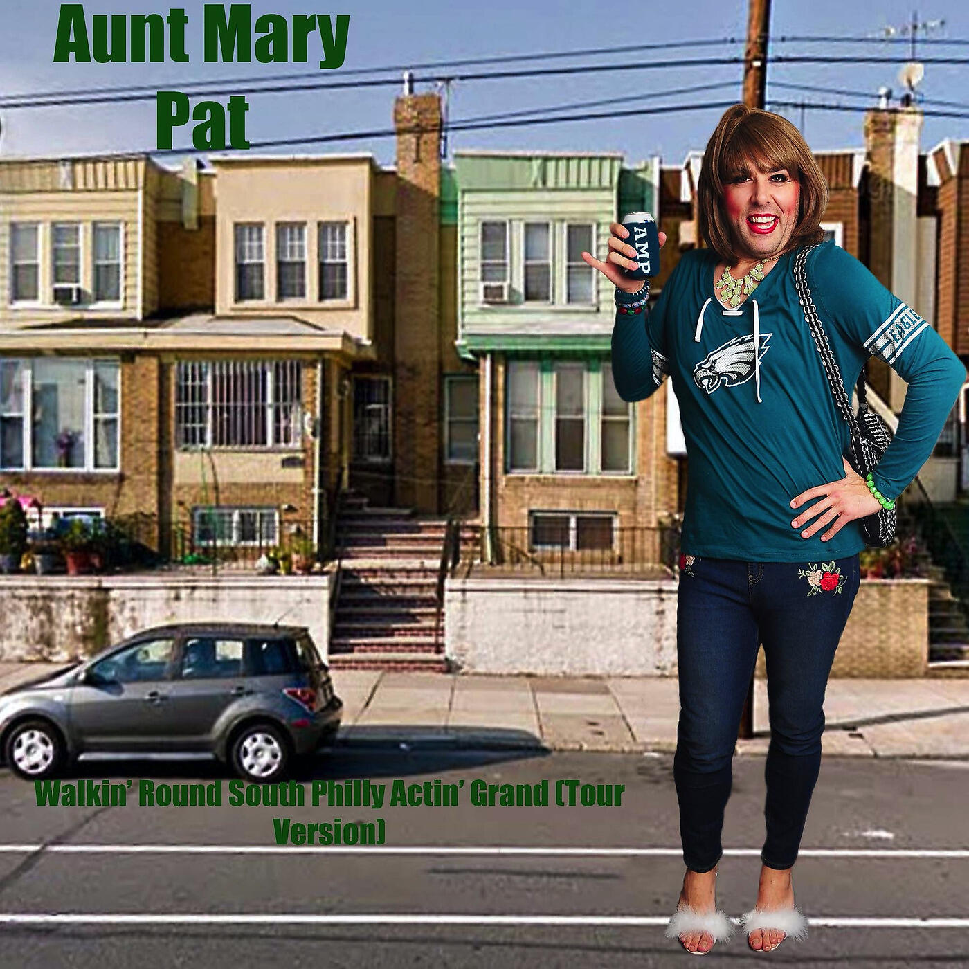 Aunt Mary Pat - Walkin' round South Philly Actin' grand (Tour Version)