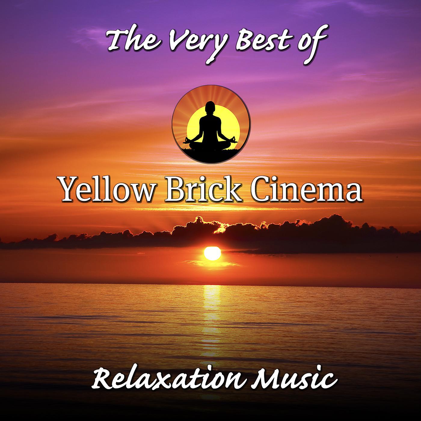 Постер альбома The Very Best of Yellow Brick Cinema: Relaxation Music