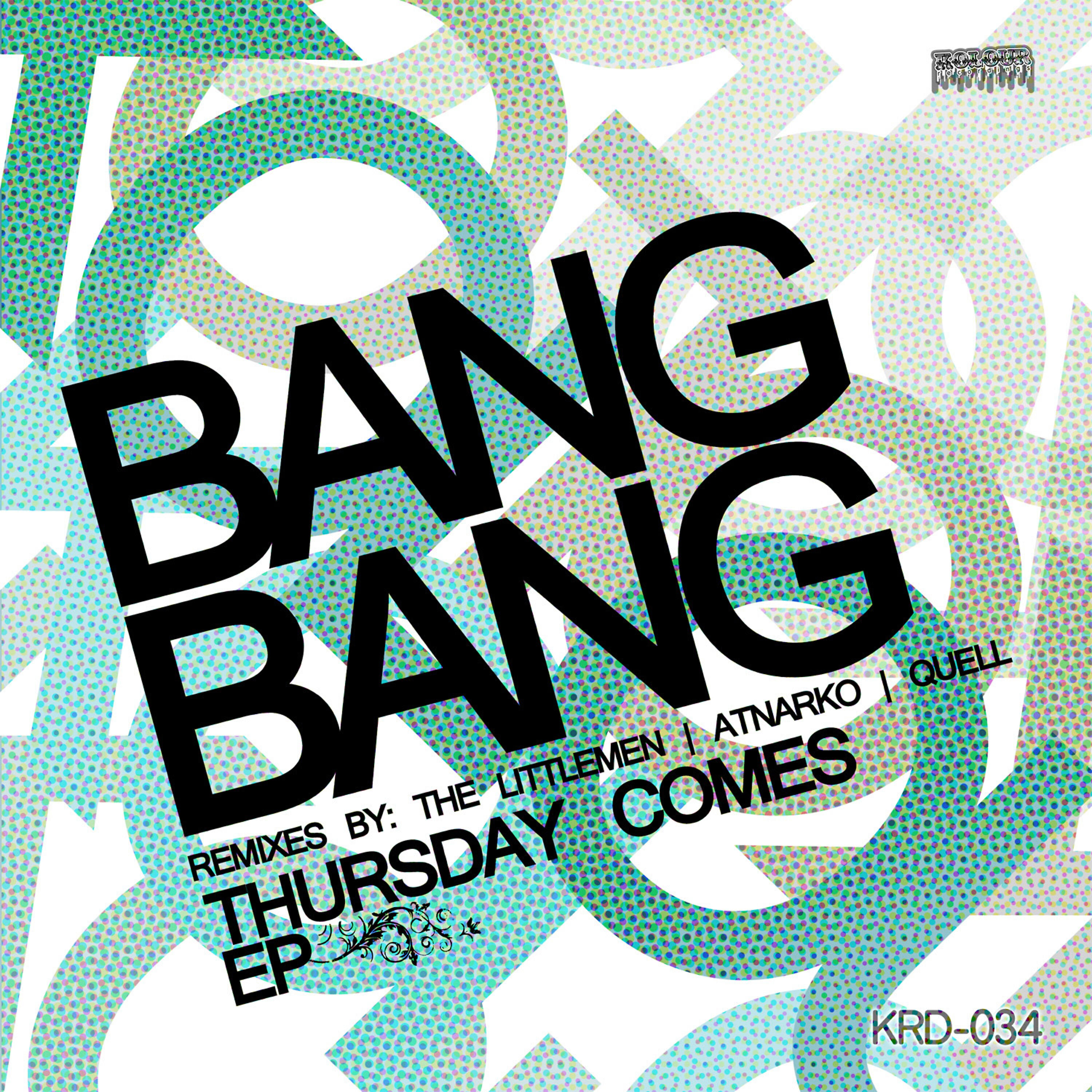 Bang Bang - Thursday Comes (Atnarko Remix)