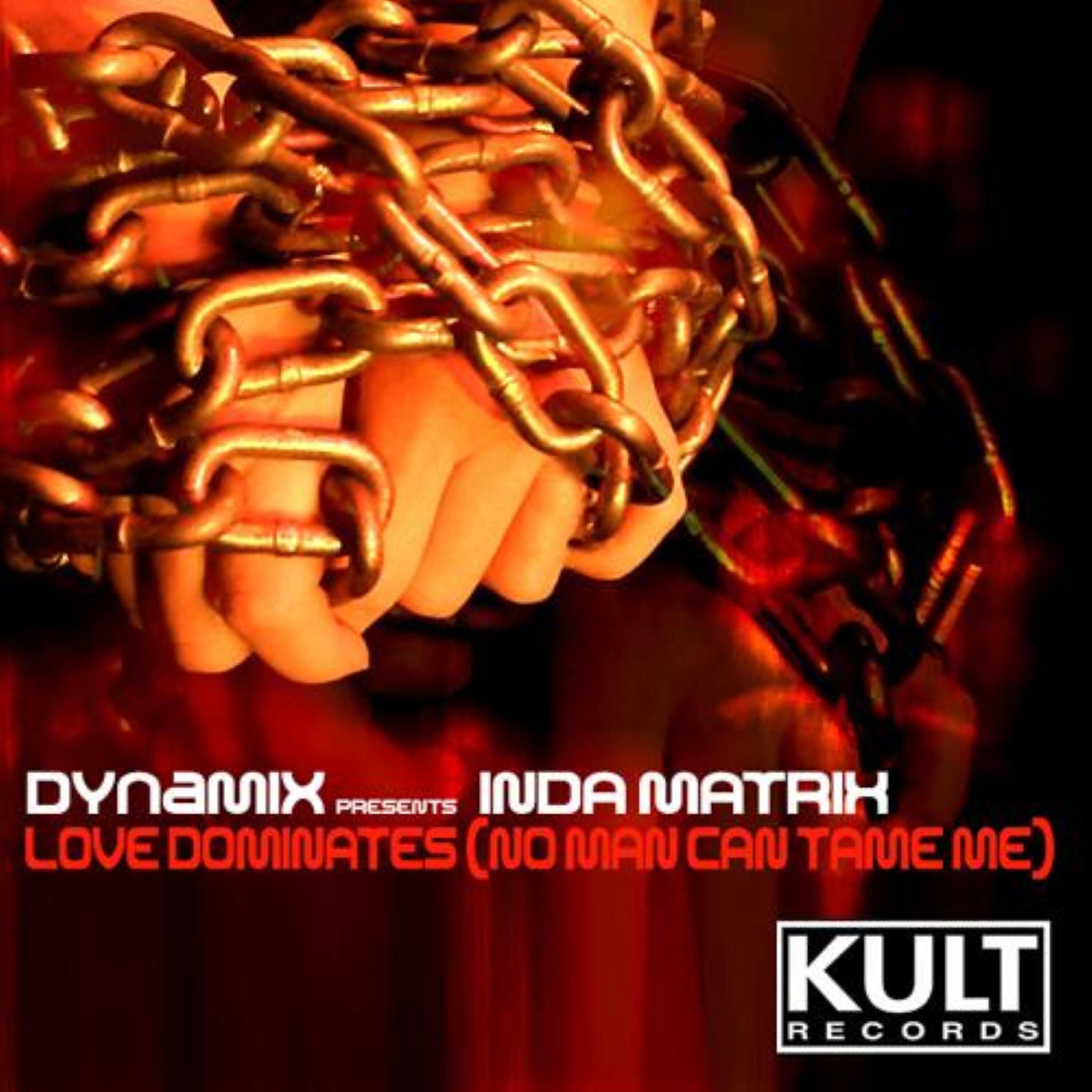 Dynamix - Love Dominates (No Man Can Tame Me)