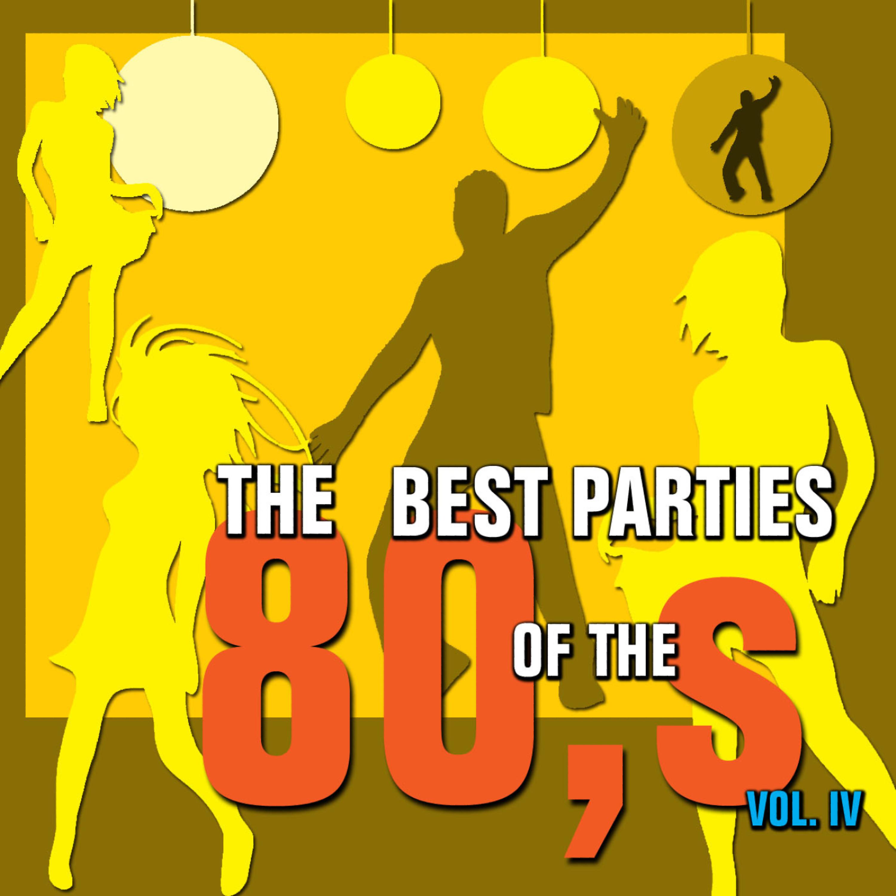 Постер альбома The Best Parties of the 80s, Vol. 4