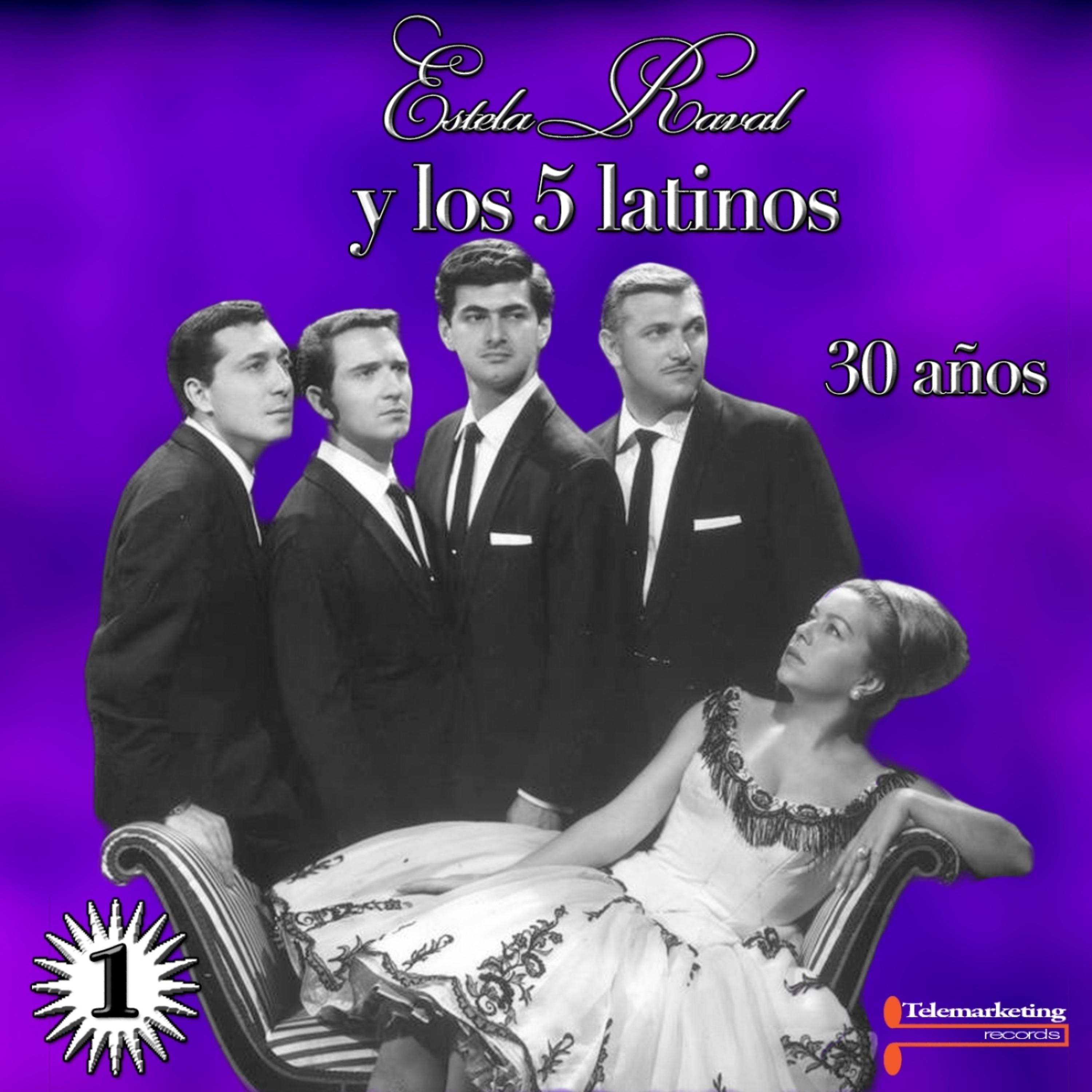Постер альбома Estela Raval y Los 5 Latinos  30 Anos, Vol.1  (Live)