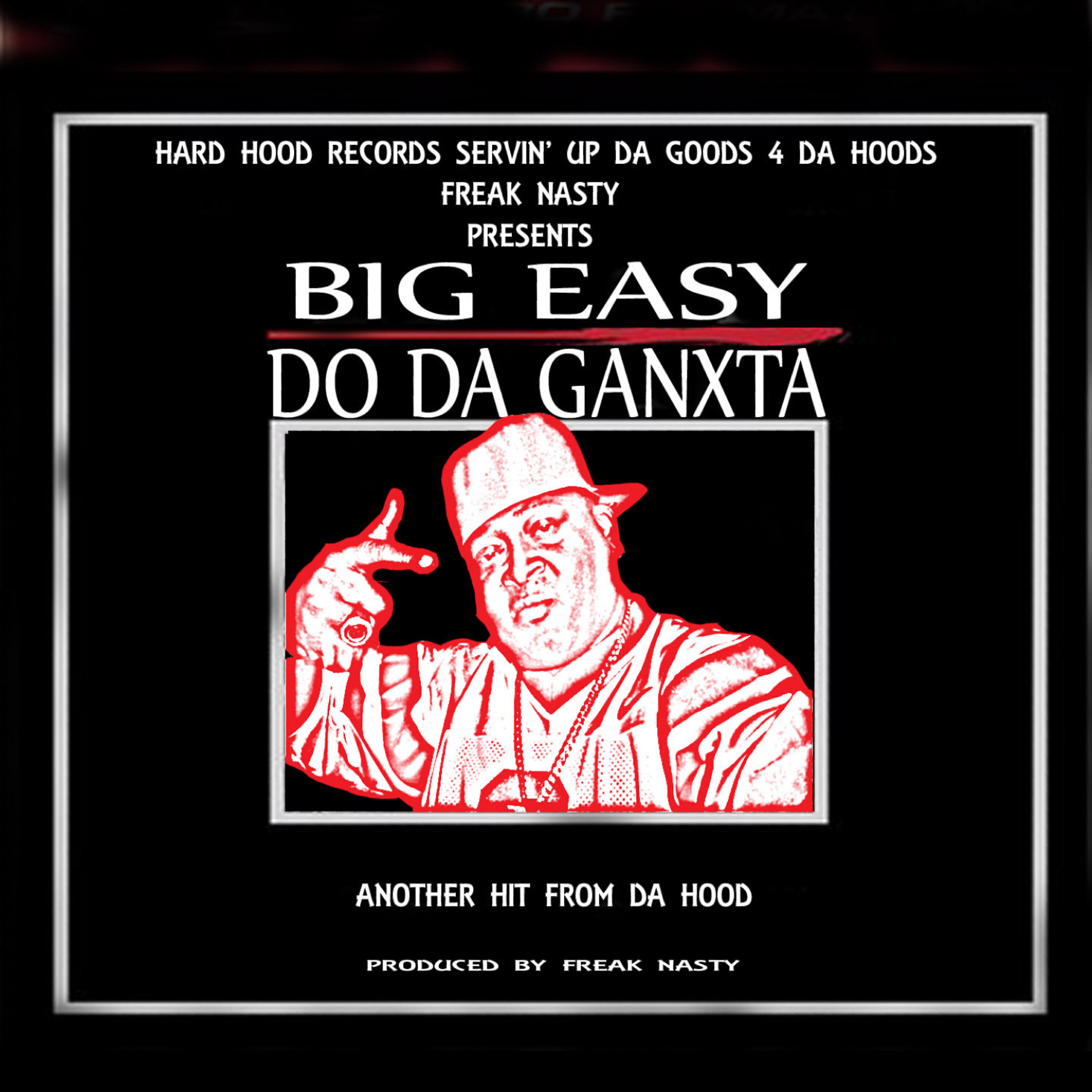 Freak Nasty AKA Big Easy - Do Da Ganxta (Street)