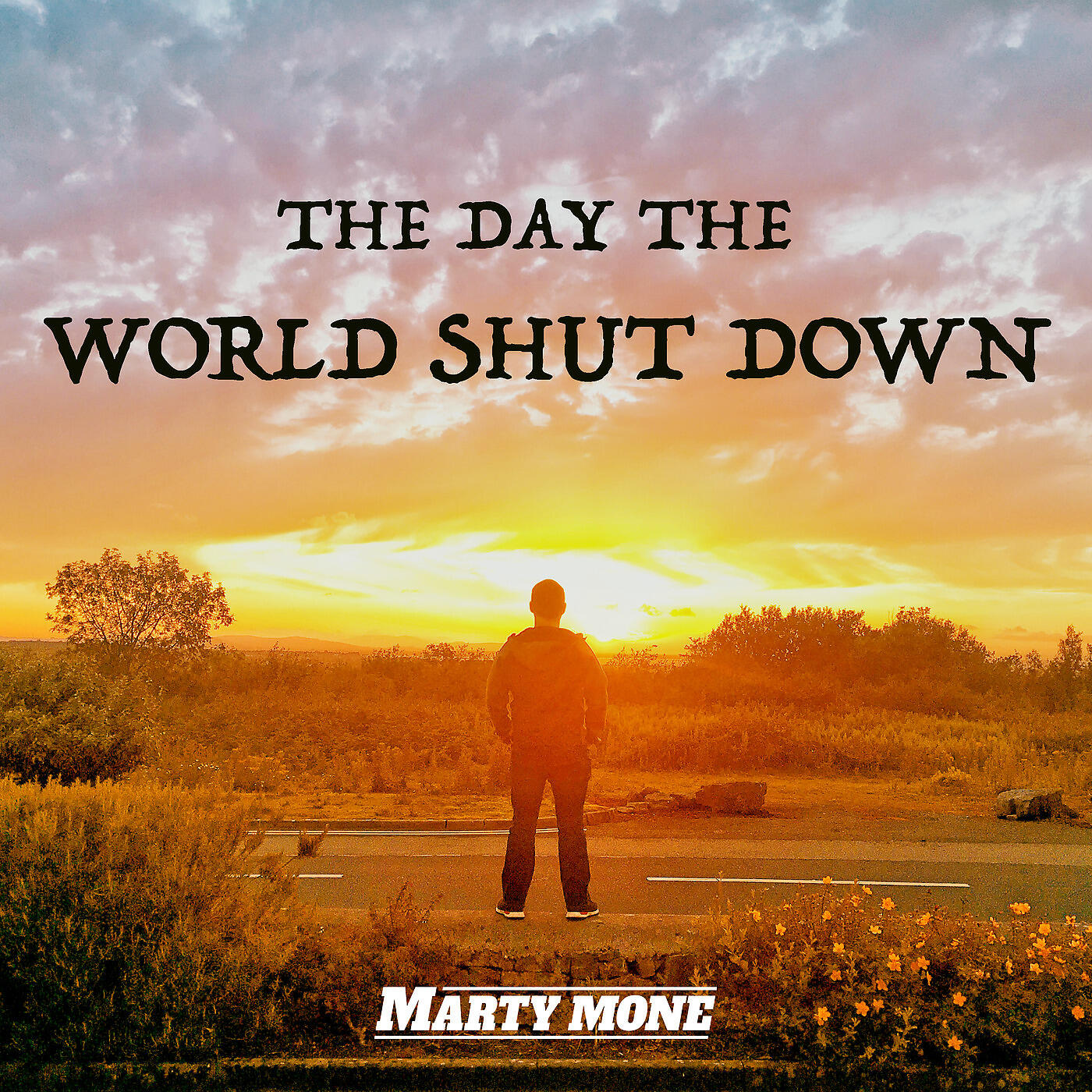 Marty Mone - The Day the World Shut Down