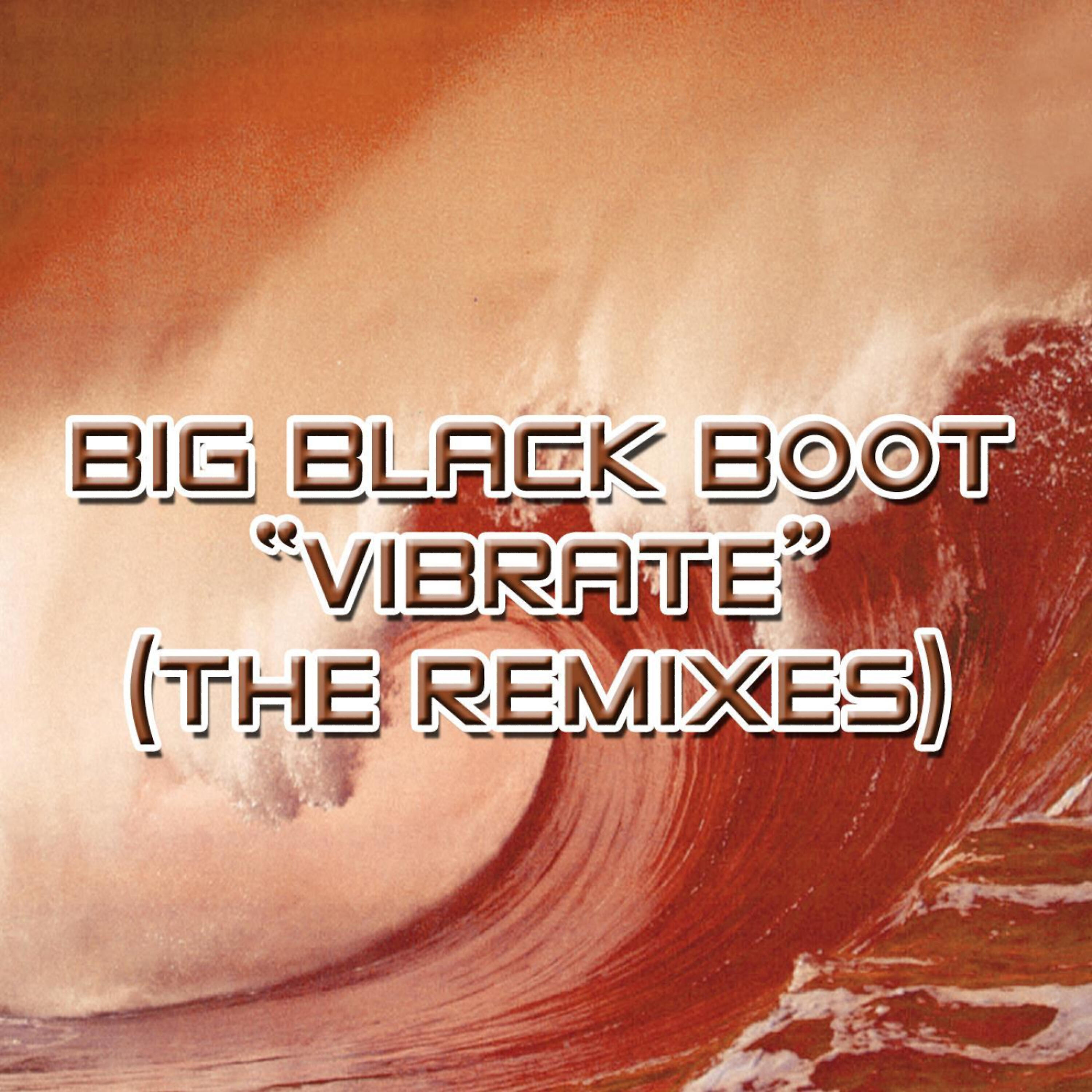Big Black Boot - Vibrate 2004 (Peace Division Mix)