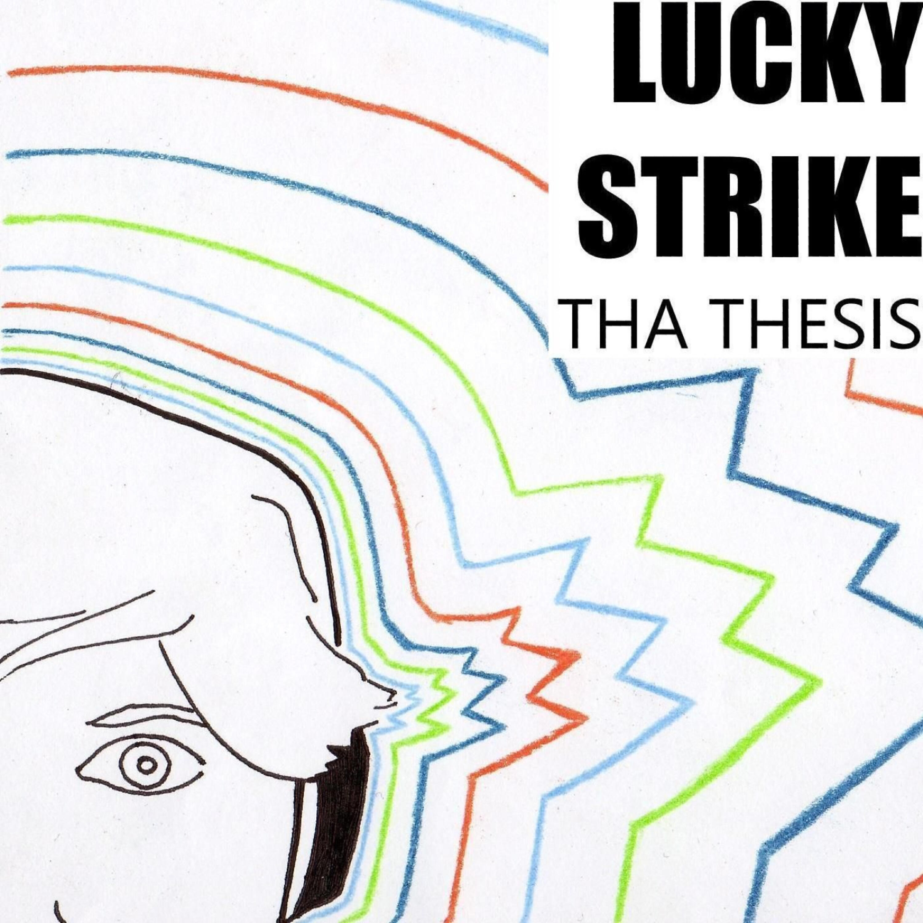 Lucky Strike - I Will Give You Everything You Would Ever Need and So Much More