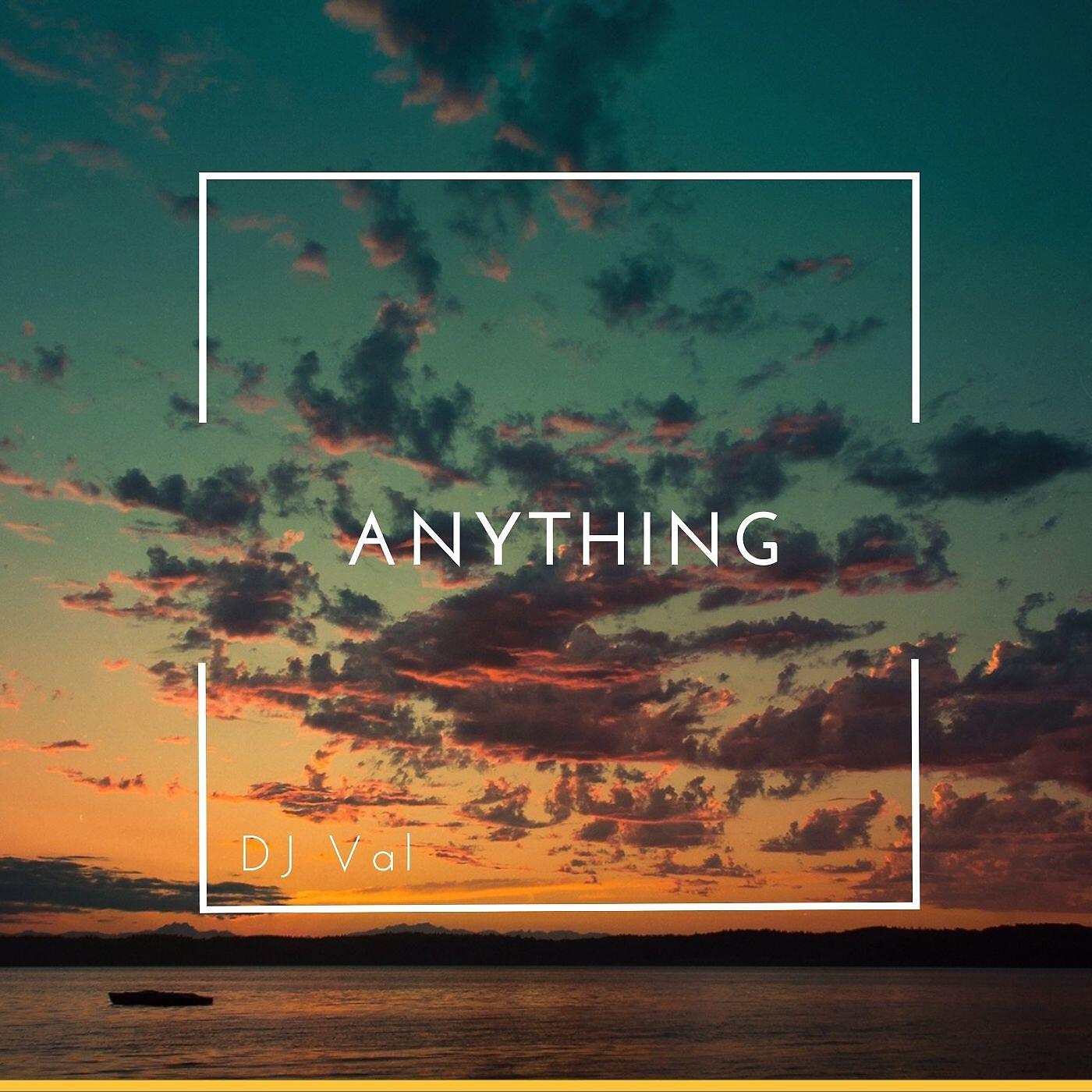 DJ VAL - Anything (Extended)
