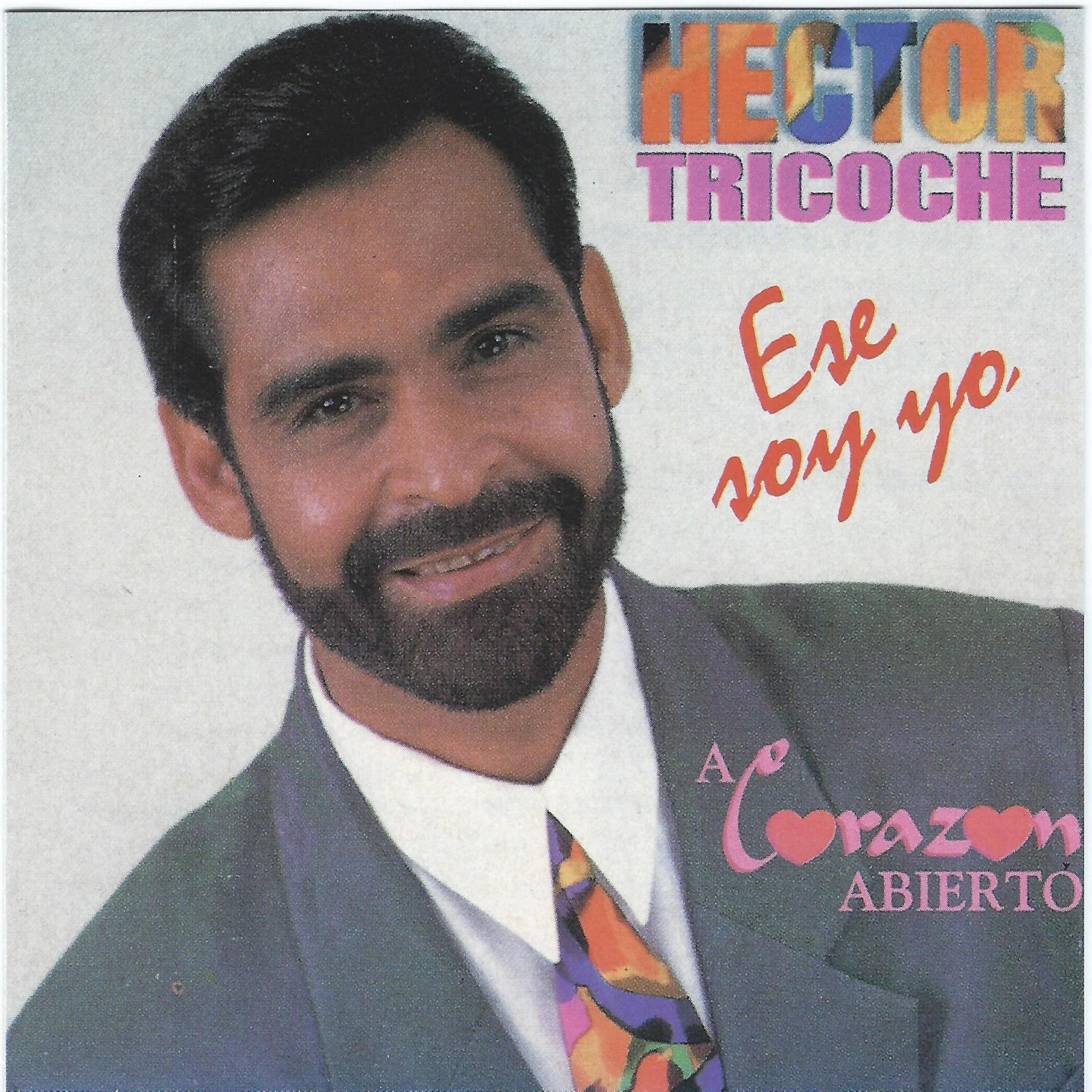 Hector Tricoche - A Corazon Abierto