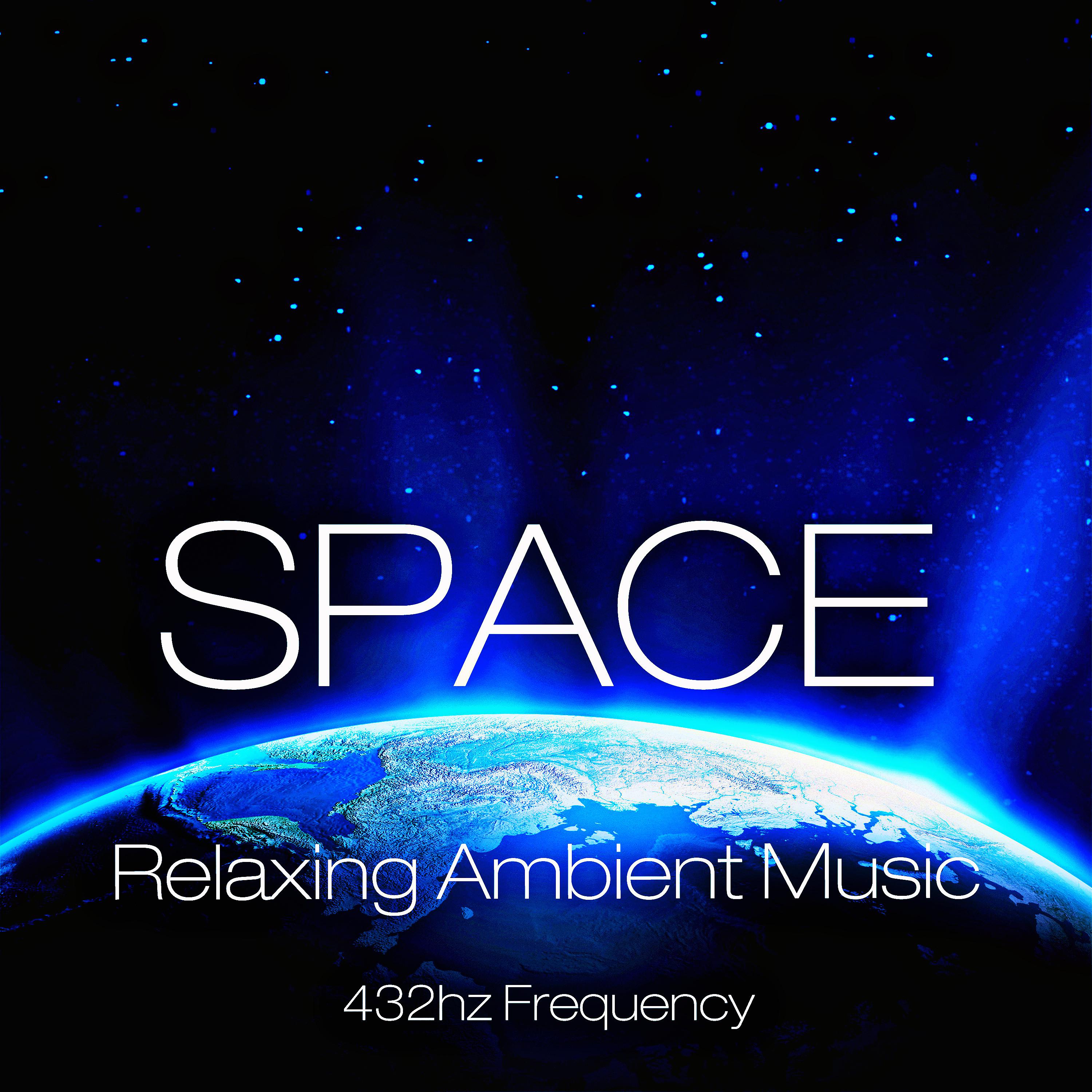 Постер альбома Space Relaxing Ambient Music 432hz Frequency